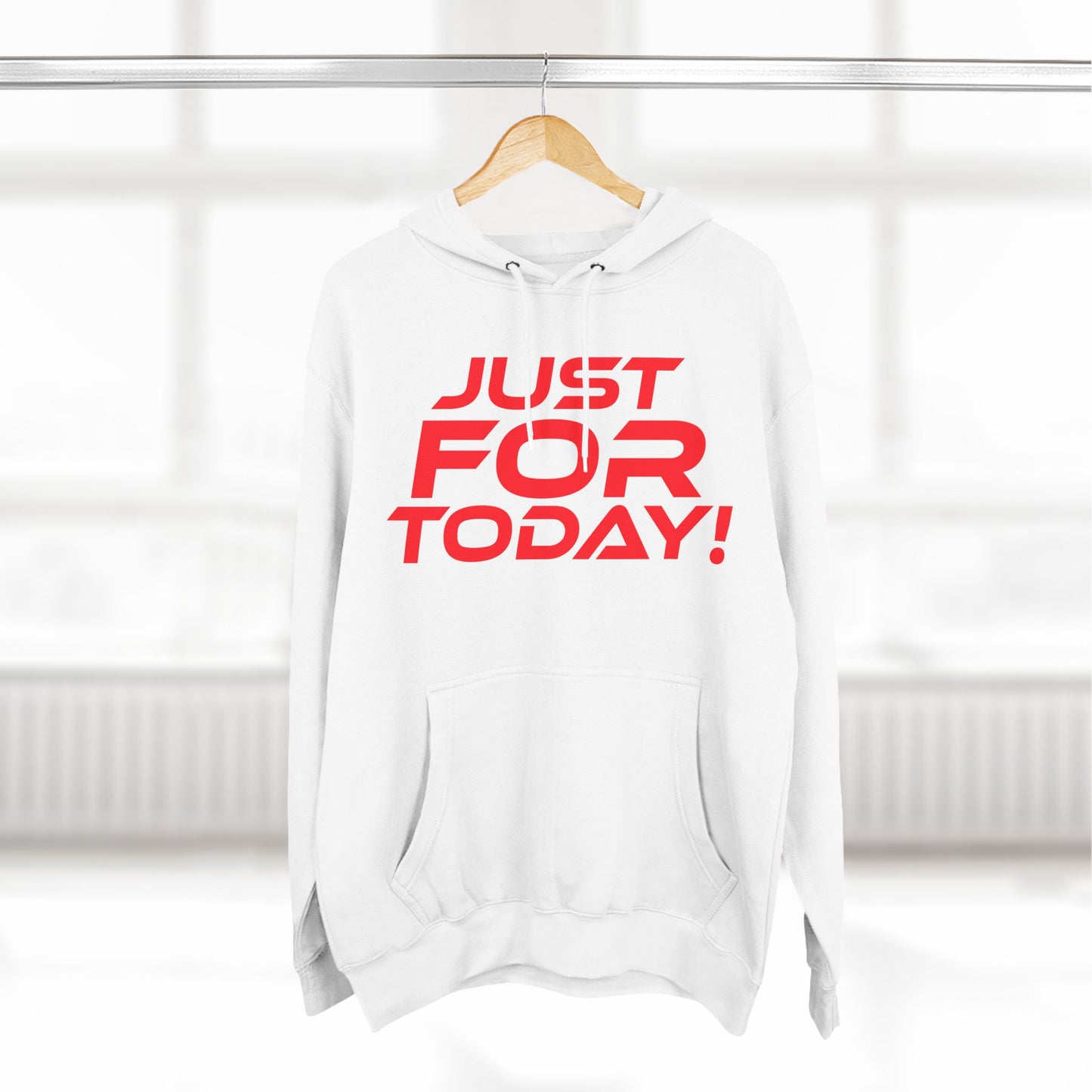 Just For Today - Three-Panel Fleece Hoodie