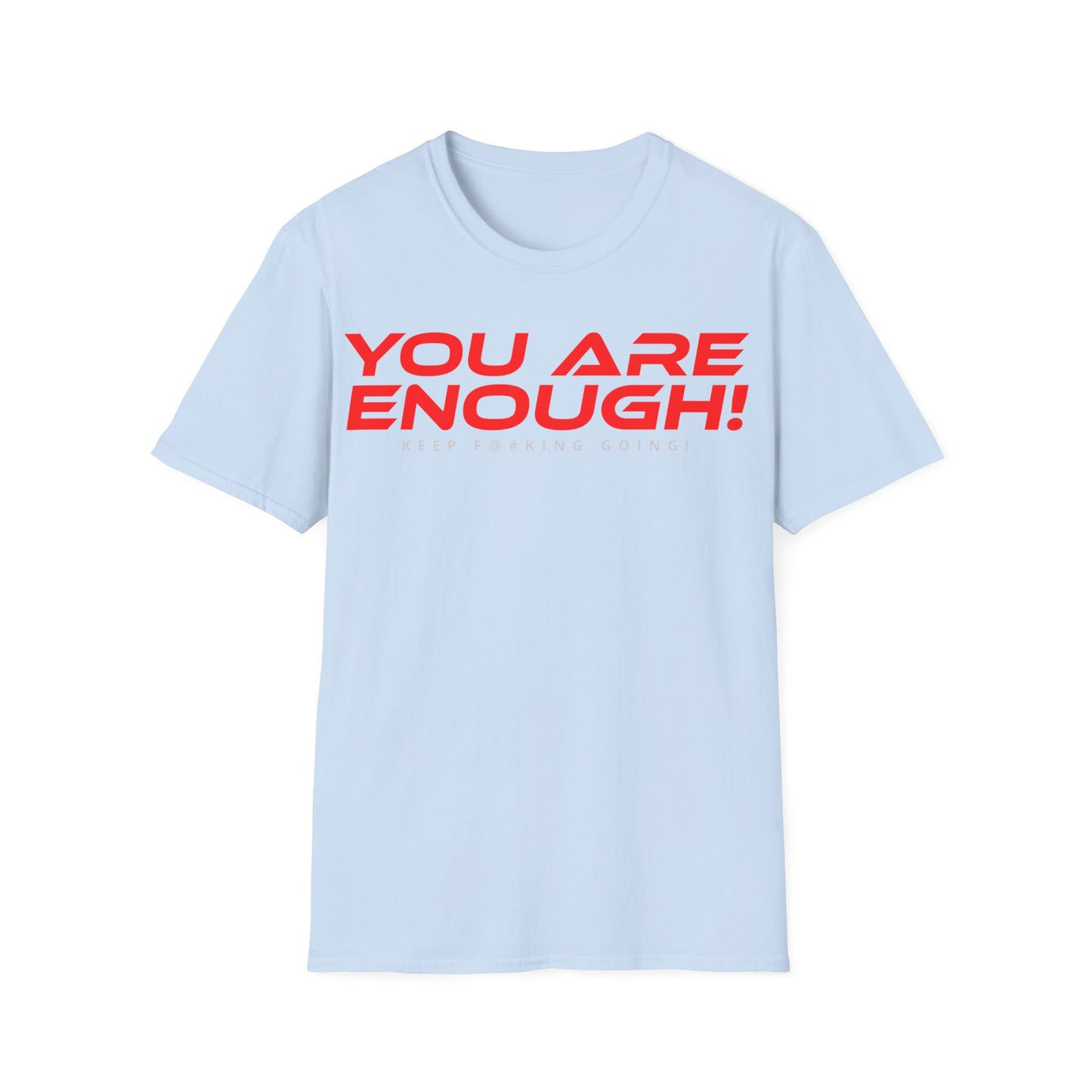 You Are Enough - Unisex Softstyle T-Shirt