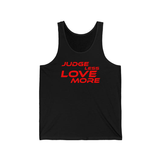 Judge Less Love More Unisex Jersey Tank - Positive Vibe Summer Apparel