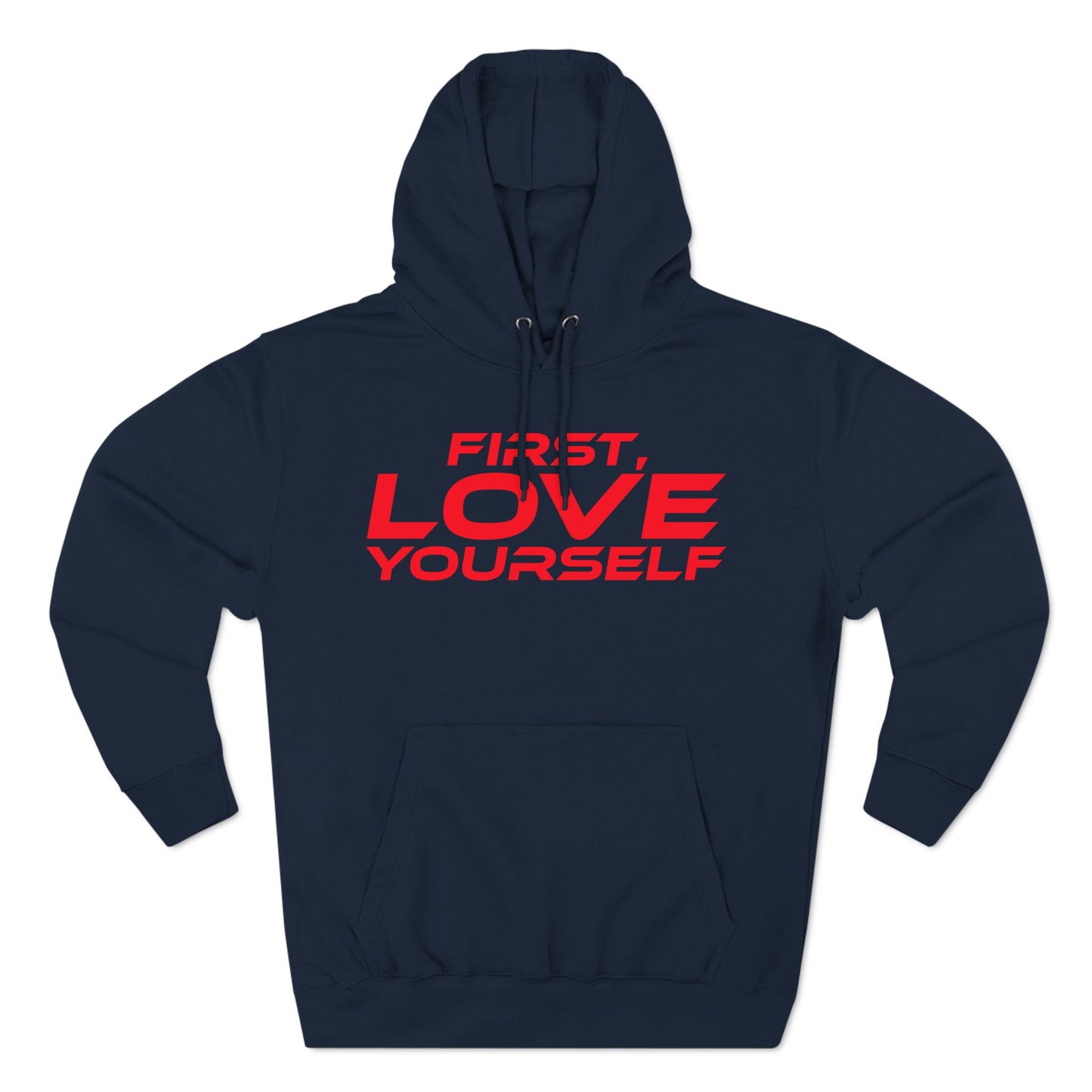 First, Love Yourself - Fleece Hoodie - Cozy Motivational Sweatshirt