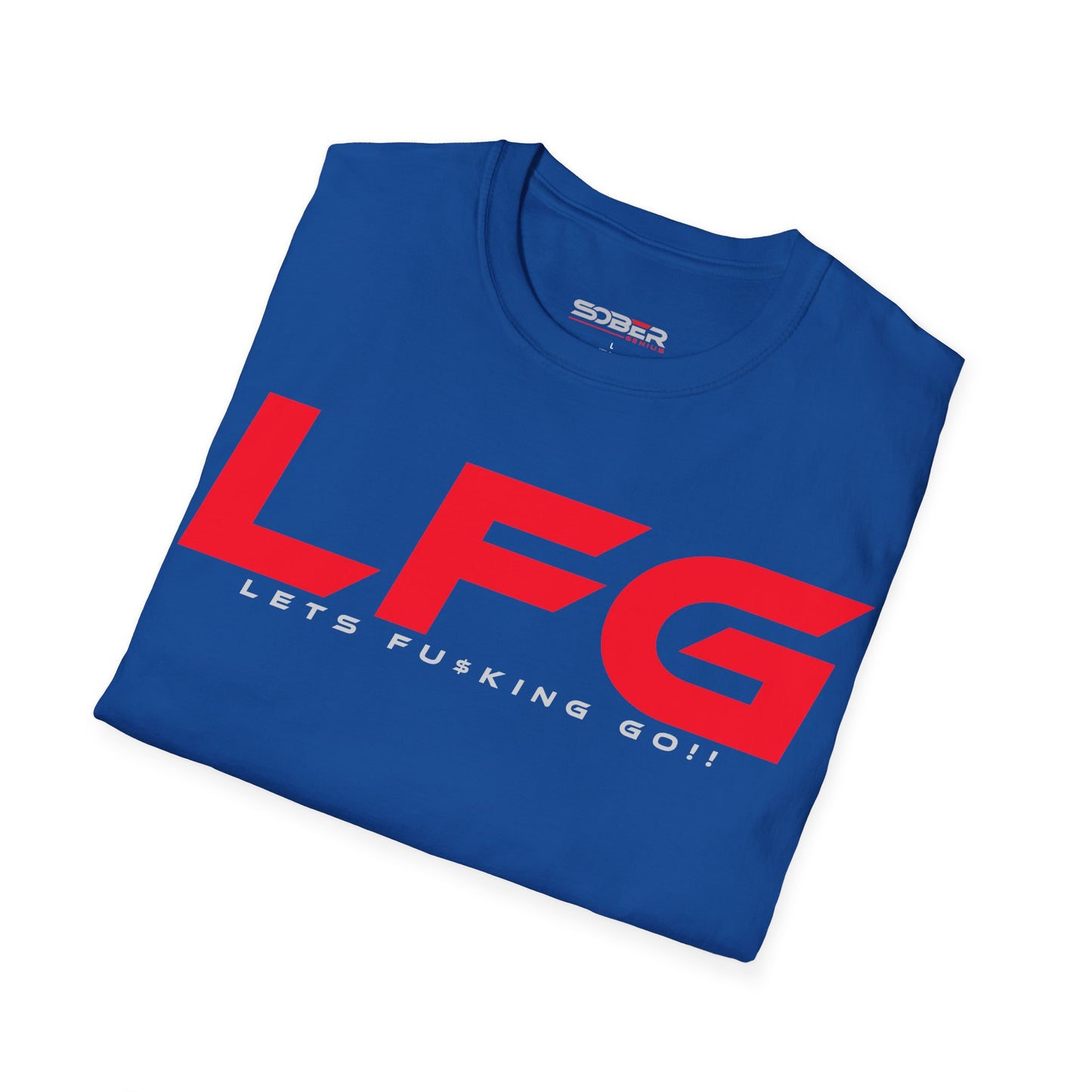 LFG - Motivational Unisex T-Shirt - Let's F**king Go!