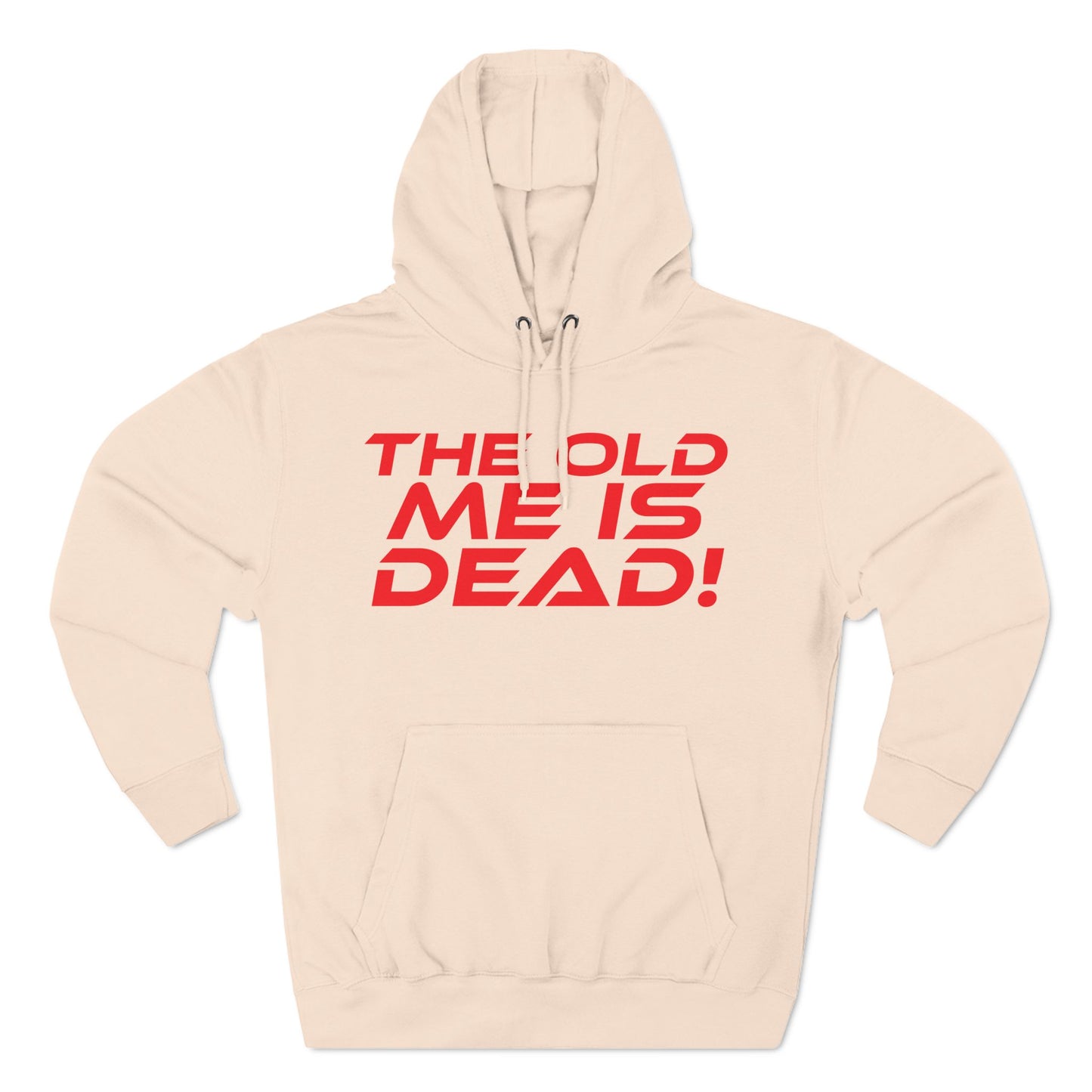 The Old Me is Dead! - Motivational Three-Panel Fleece Hoodie - "The Old Me is Dead!"