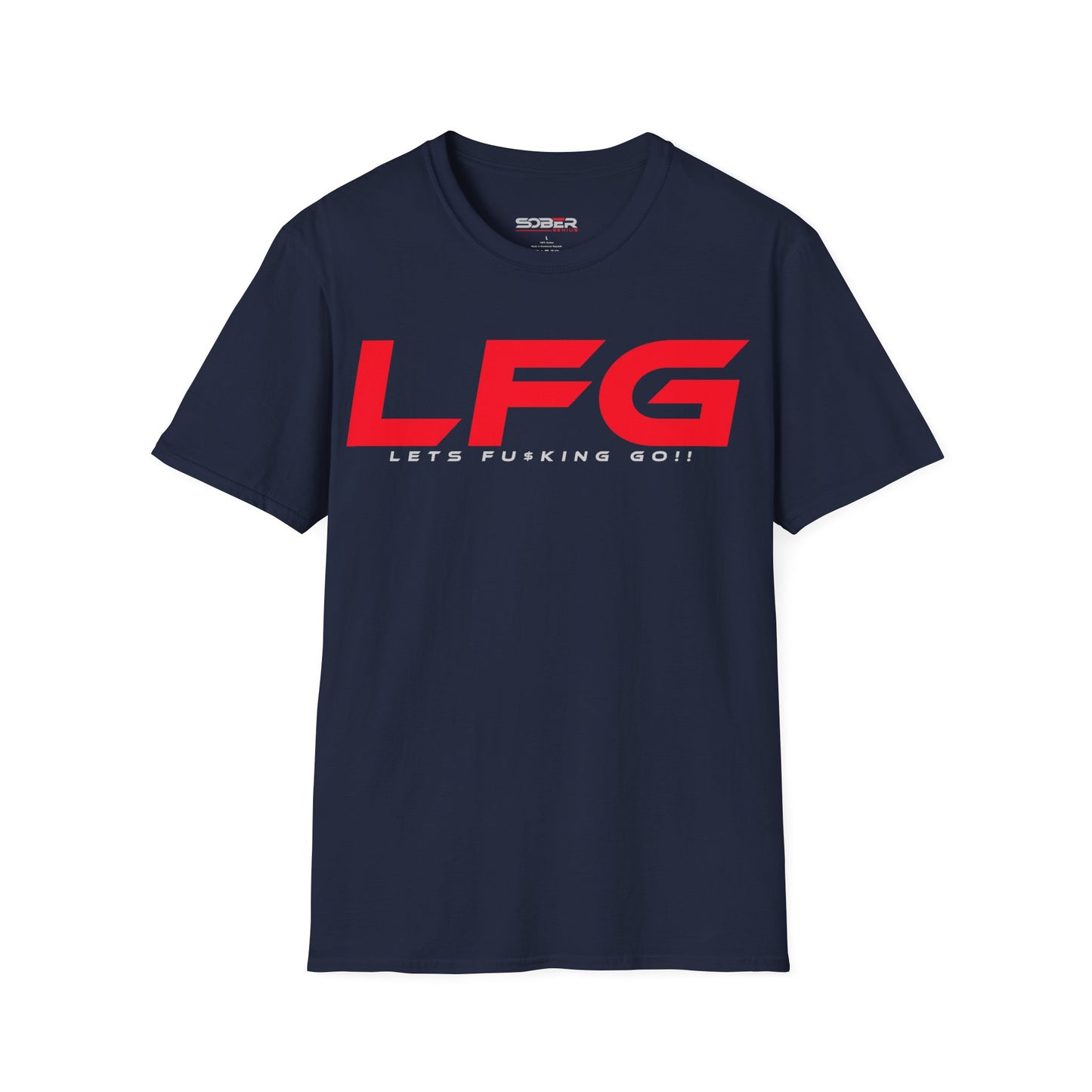 LFG - Motivational Unisex T-Shirt - Let's F**king Go!