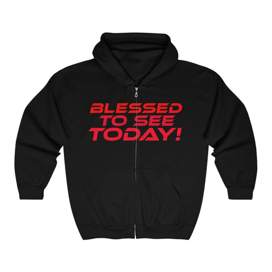 Blessed to See Today! - Unisex Full Zip Hoodie - Comfortable Casual Wear for Everyday Inspiration