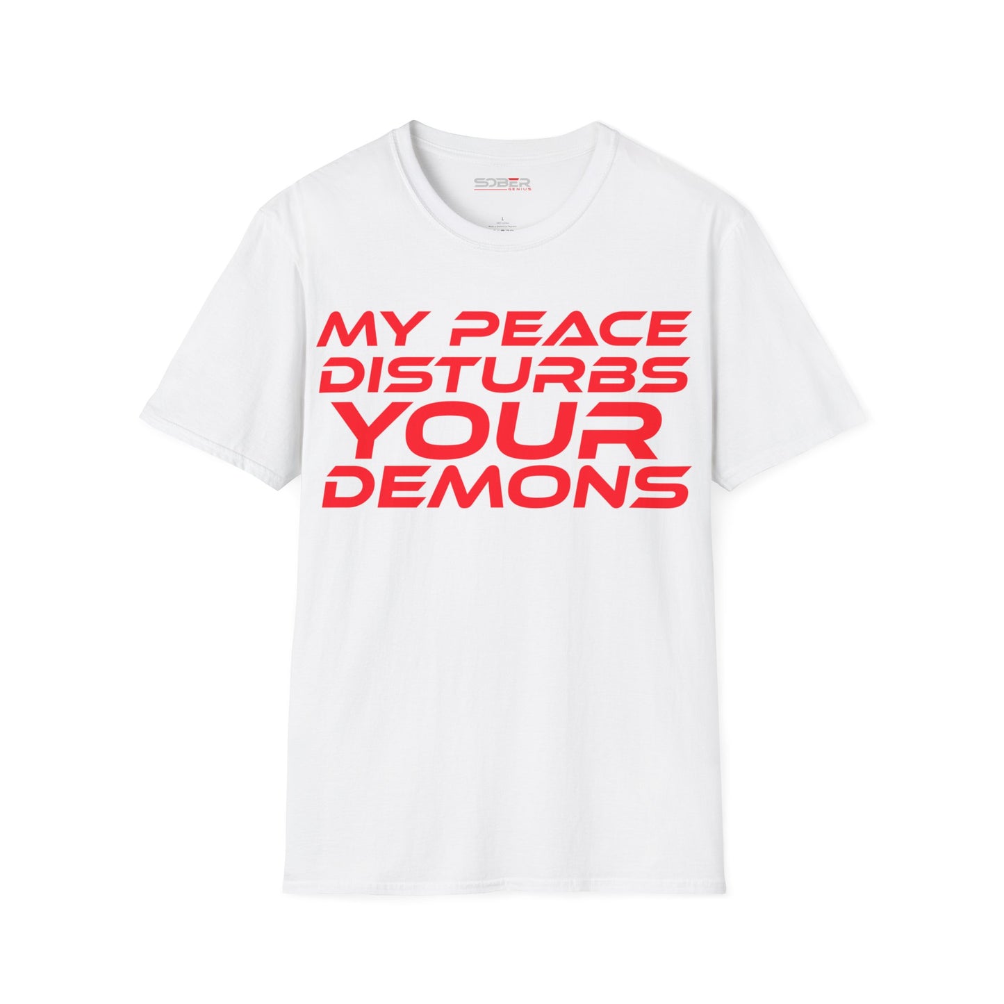 My Peace Disturbs Your Demons - Unisex Softstyle T-Shirt