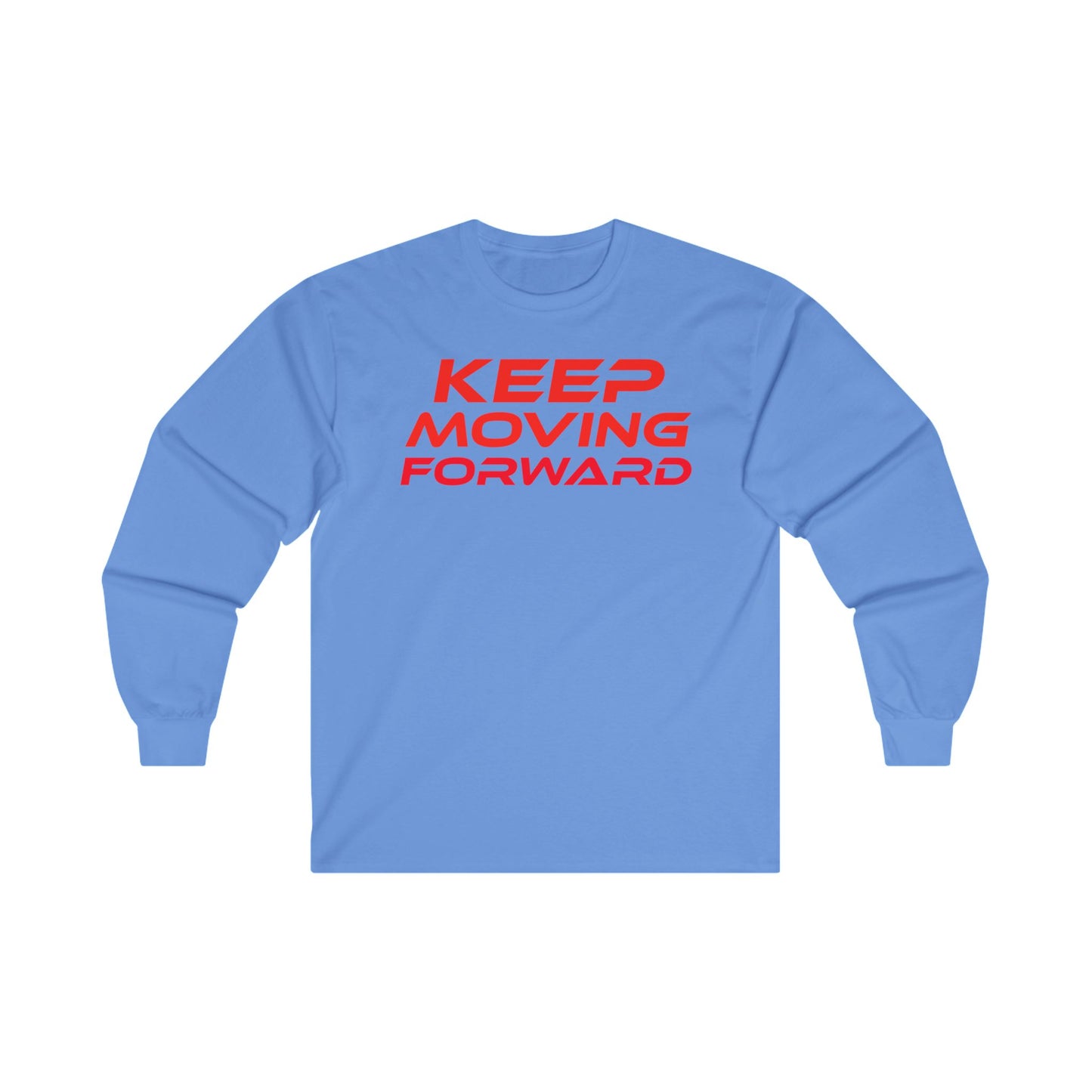 Keep Moving Forward - Motivational Long Sleeve Tee