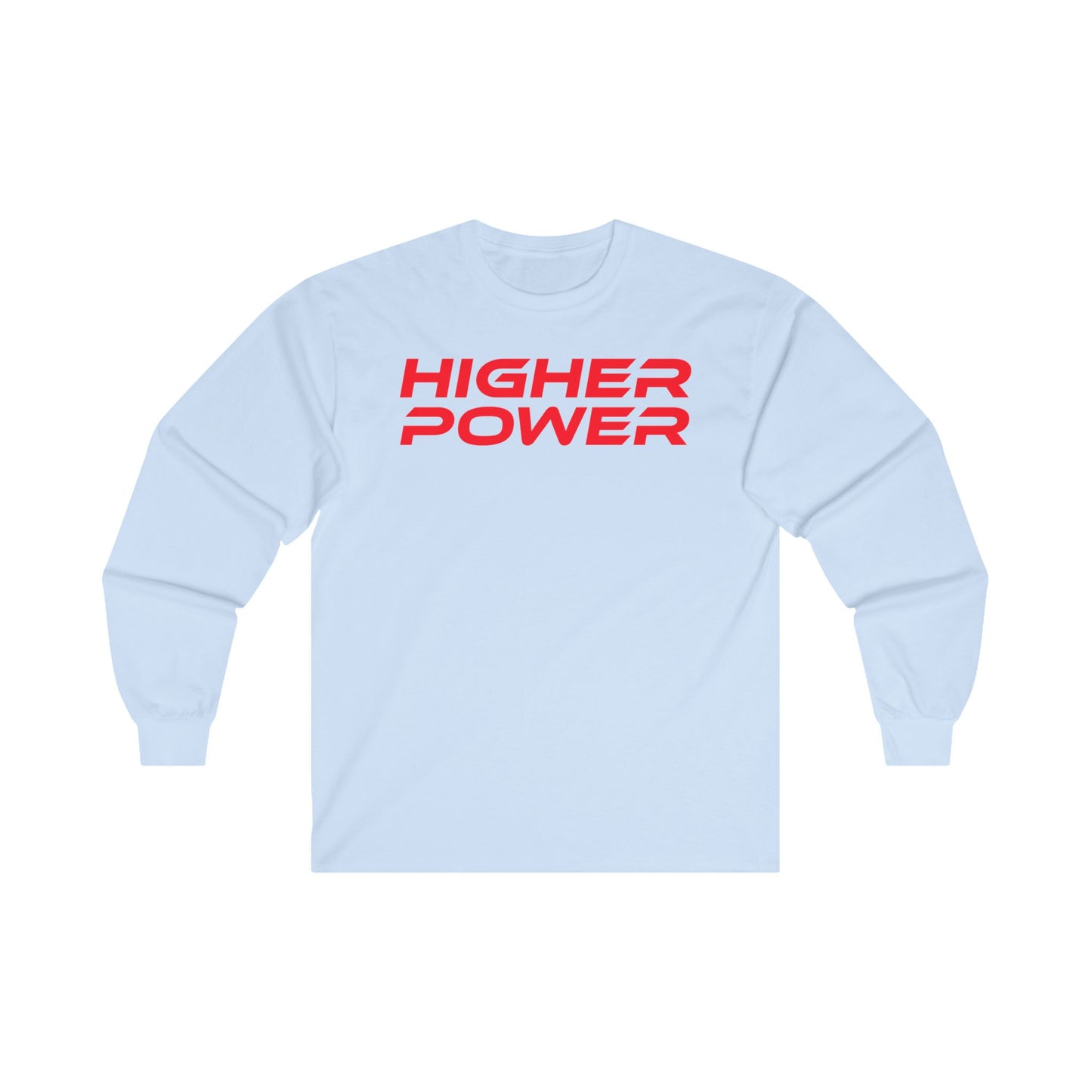 Higher Power - Unisex Ultra Cotton Long Sleeve Tee - Motivational Graphic Shirt