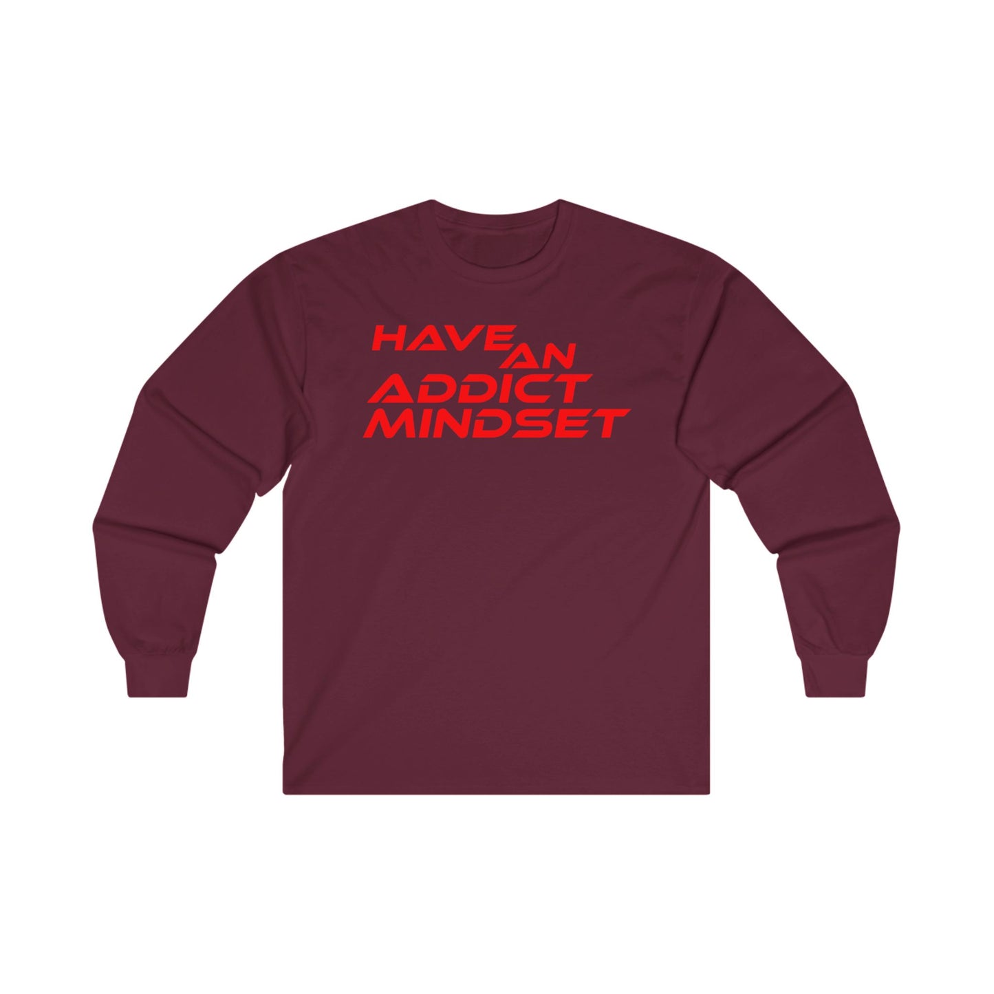 Have An Addict Mindset - Unisex Ultra Cotton Long Sleeve Tee Motivational