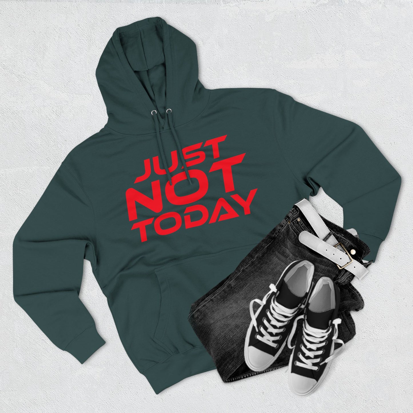 Just Not Today - Three-Panel Fleece Hoodie