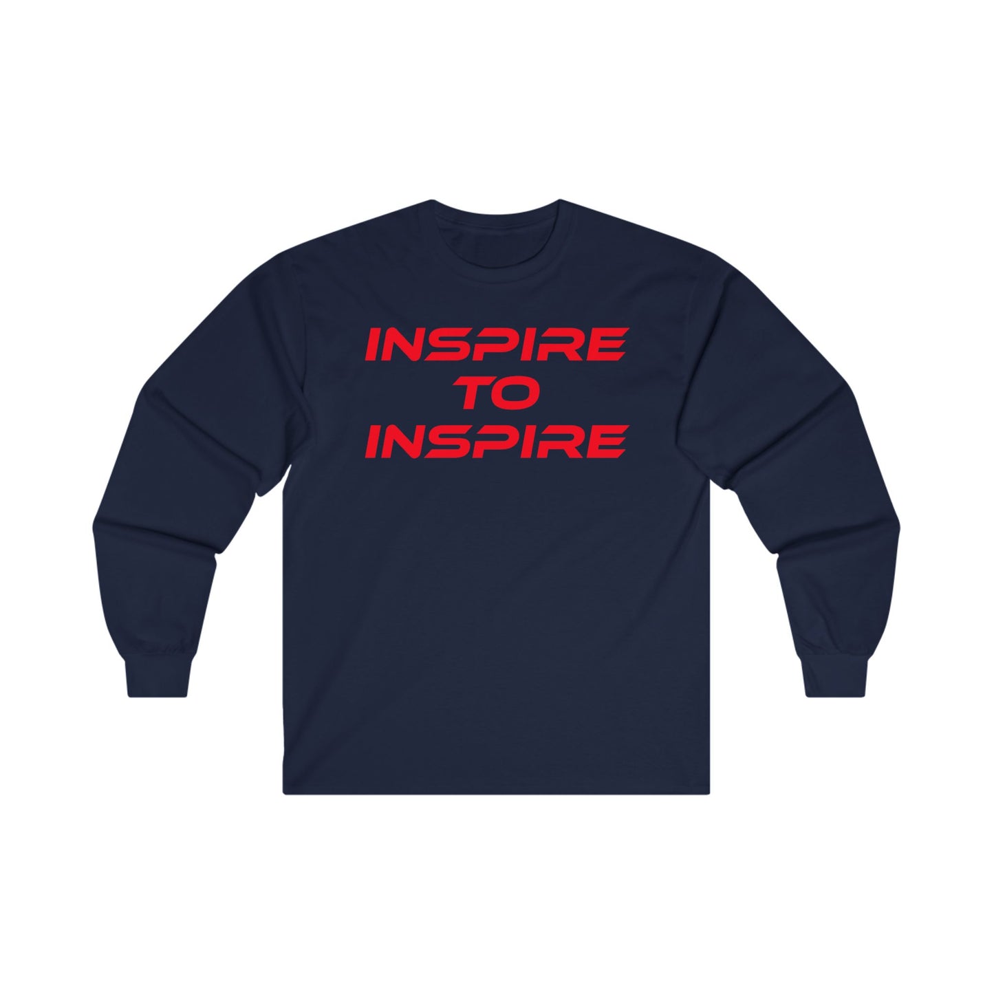 Inspire to Inspire - Long Sleeve Tee | Unisex Motivational Shirt