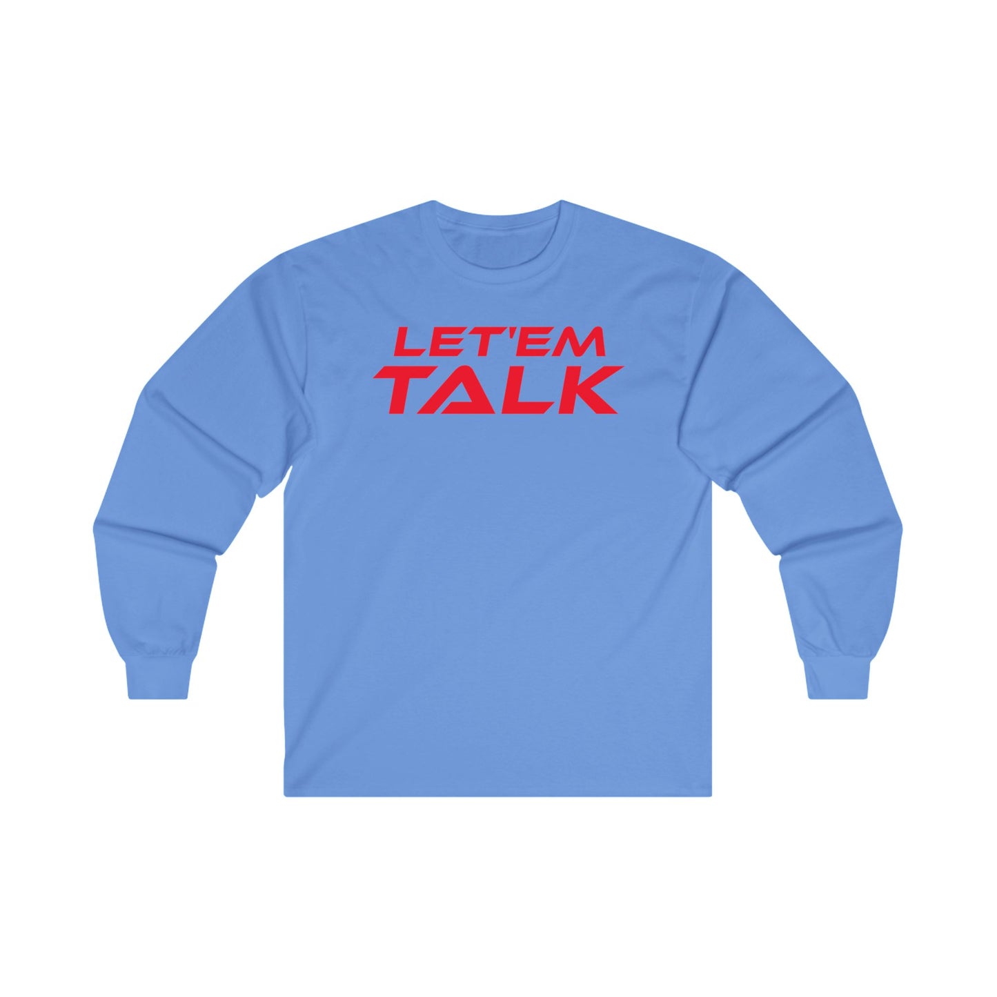 Let'em Talk - Unisex Long Sleeve Tee - Casual Statement Top for Everyday Wear