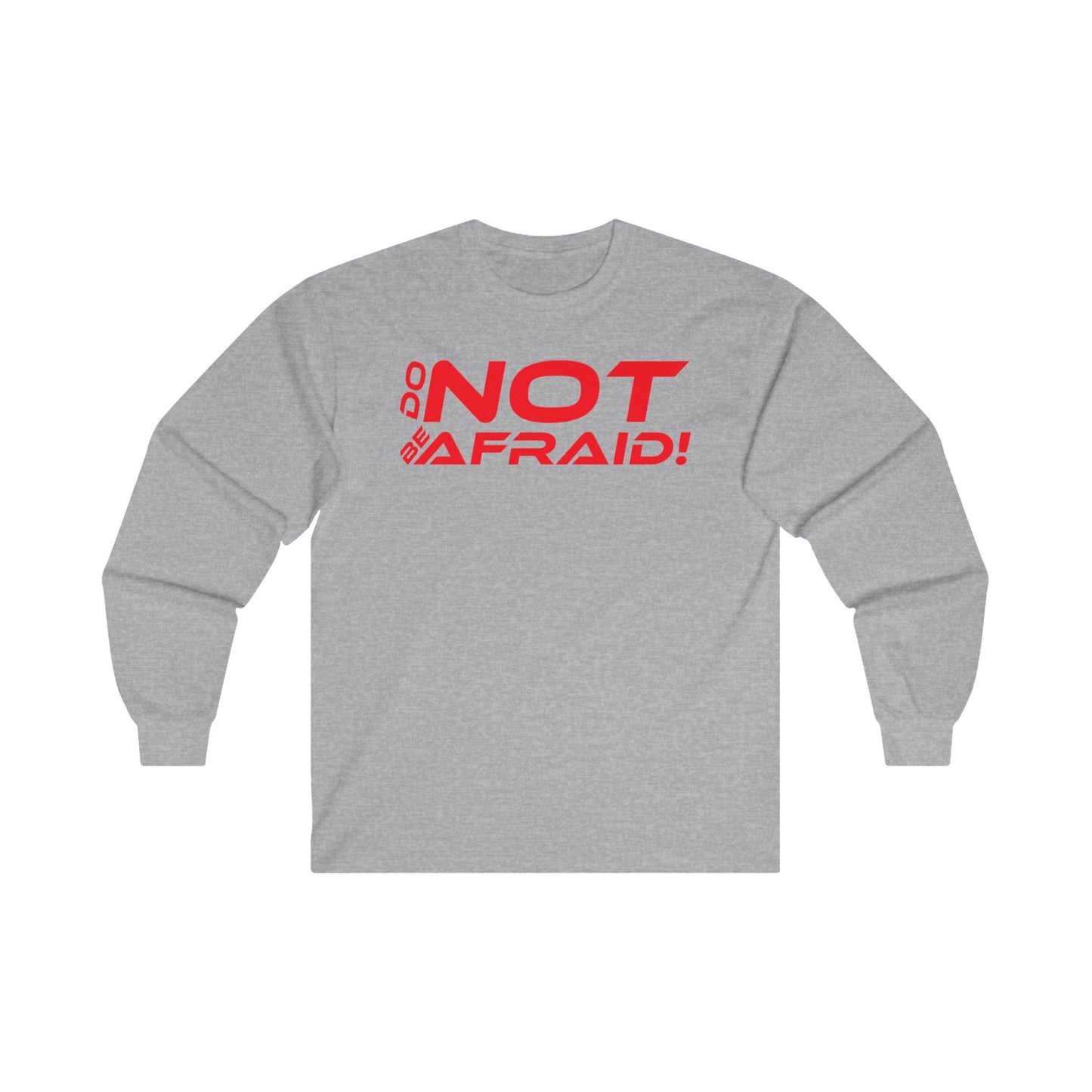 Do Not Be Afraid - Unisex Ultra Cotton Long Sleeve Tee - Motivational Apparel