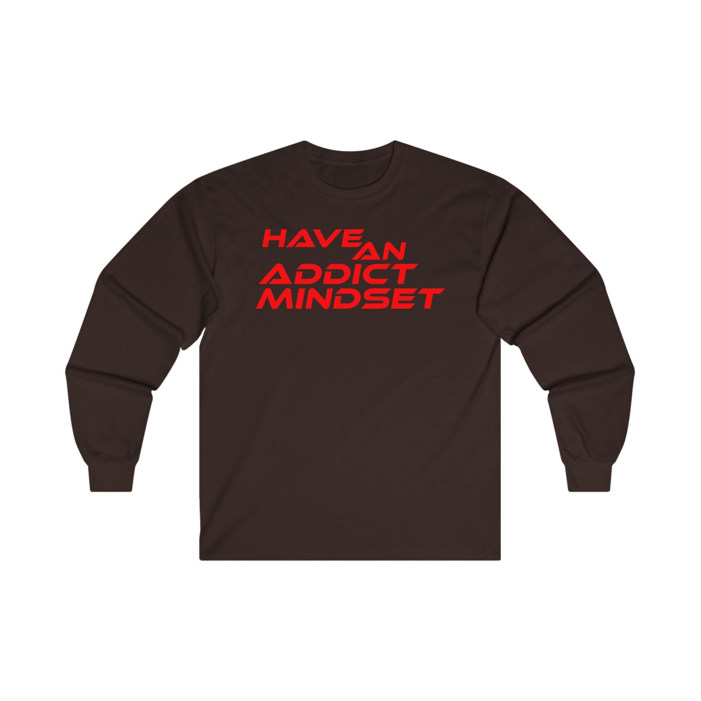 Have An Addict Mindset - Unisex Ultra Cotton Long Sleeve Tee Motivational