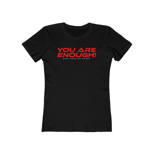 You Are Enough - The Boyfriend Tee for Women