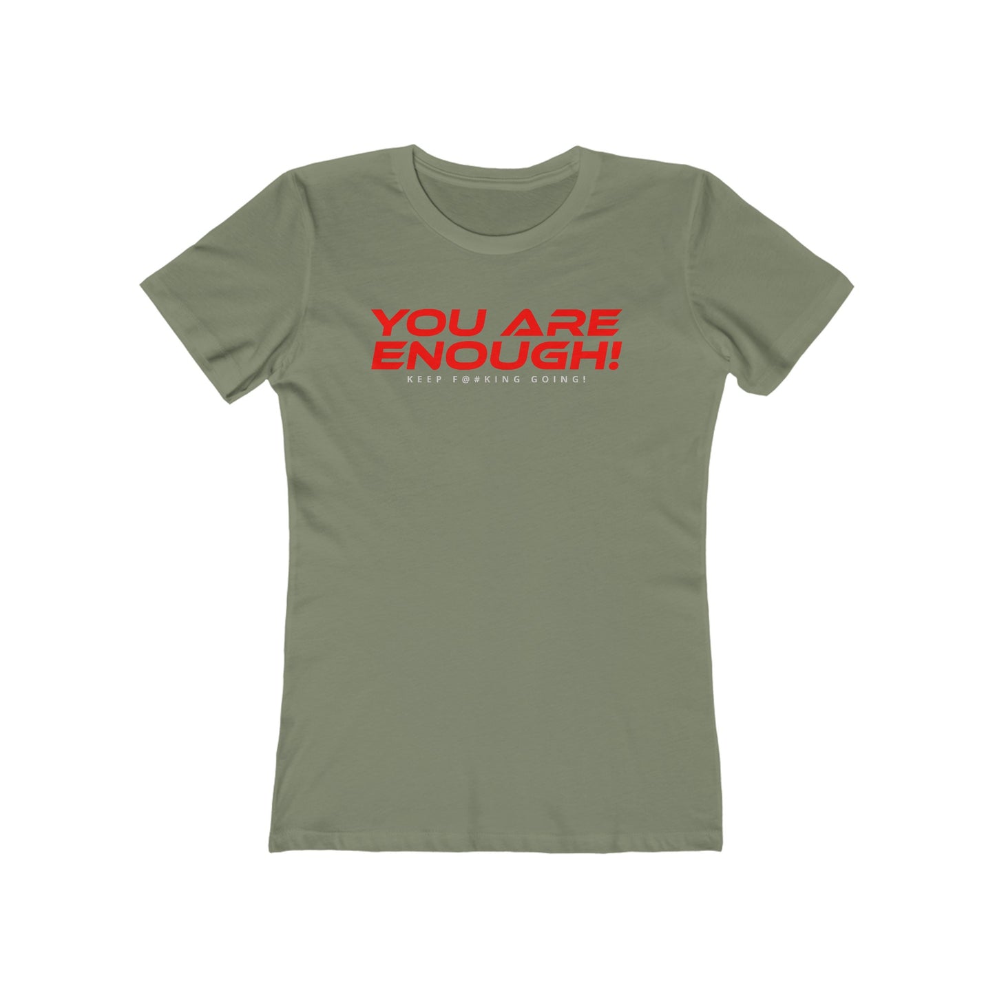 You Are Enough - The Boyfriend Tee for Women