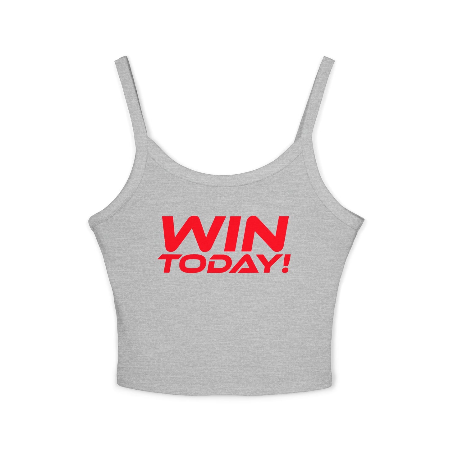 WIN TODAY! - Women's Spaghetti Strap Tank Top - "WIN TODAY!" Motivational