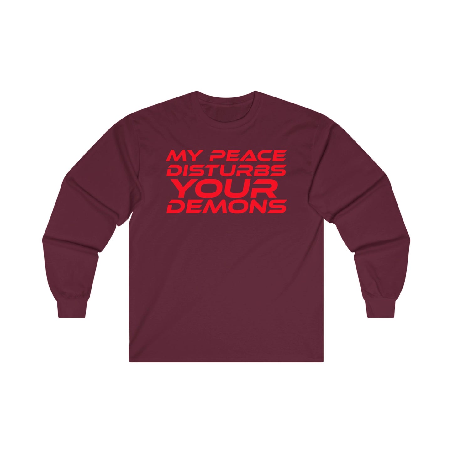 My Peace Disturbs Your Demons - Unisex Long Sleeve Tee | Bold Graphic Tee for Self-Expression