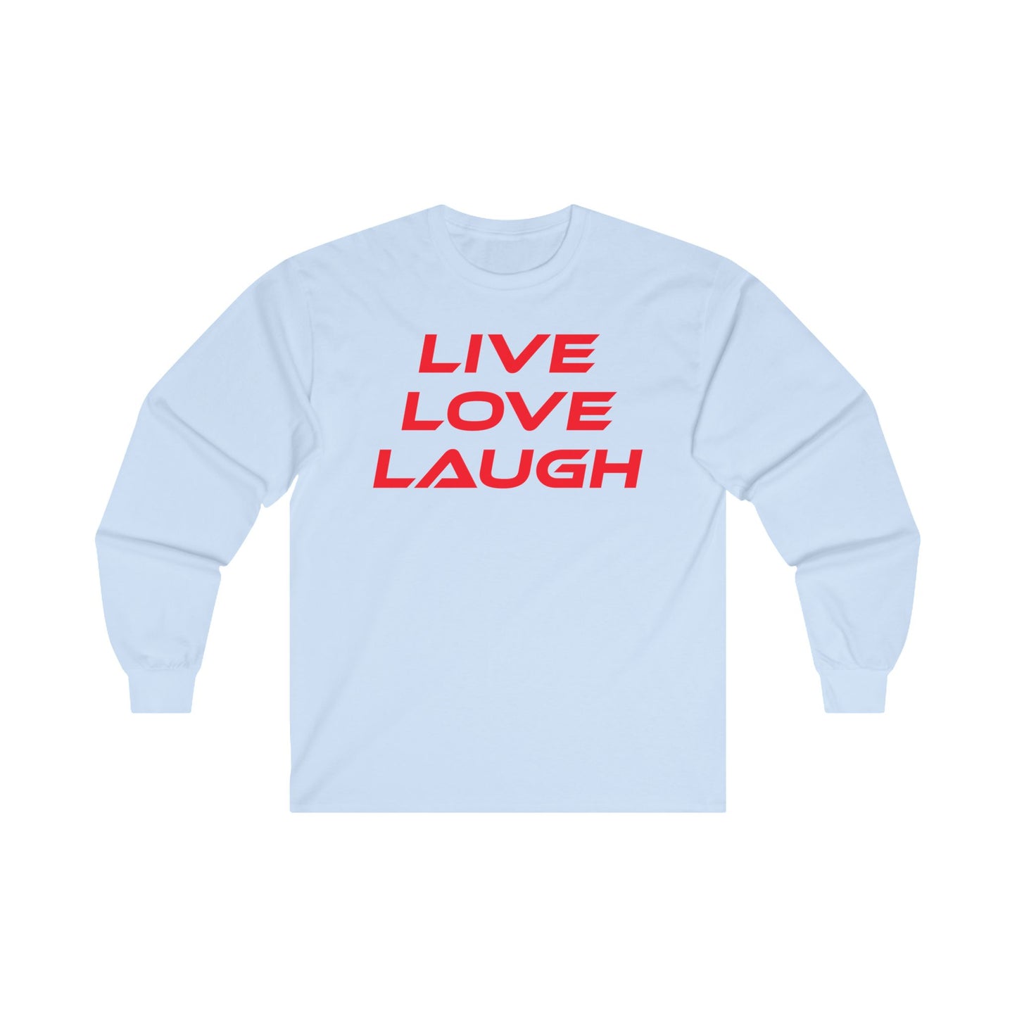 Live Love Laugh - Unisex Long Sleeve Tee - Casual Comfort Wear