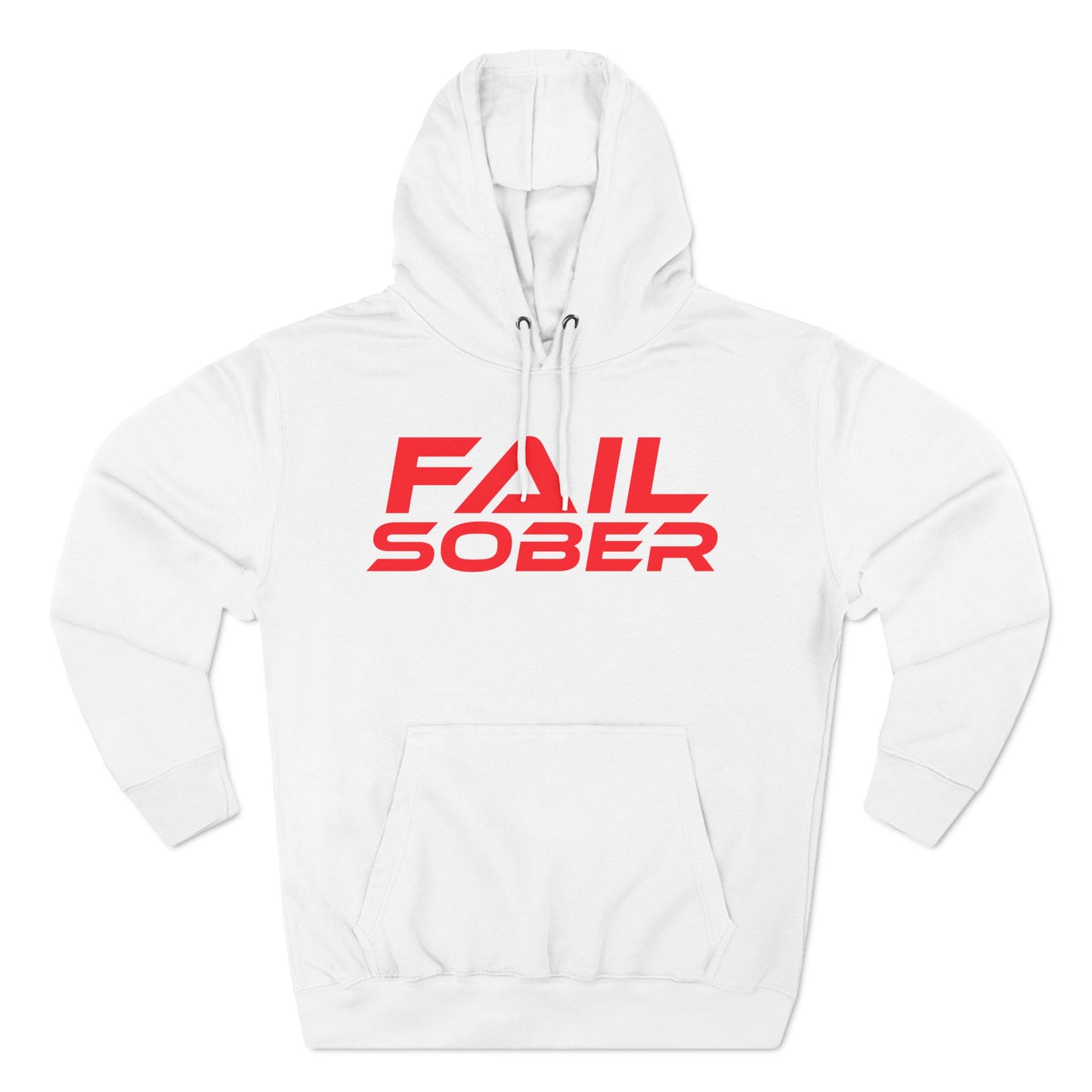 Fail Sober - Three-Panel Fleece Hoodie