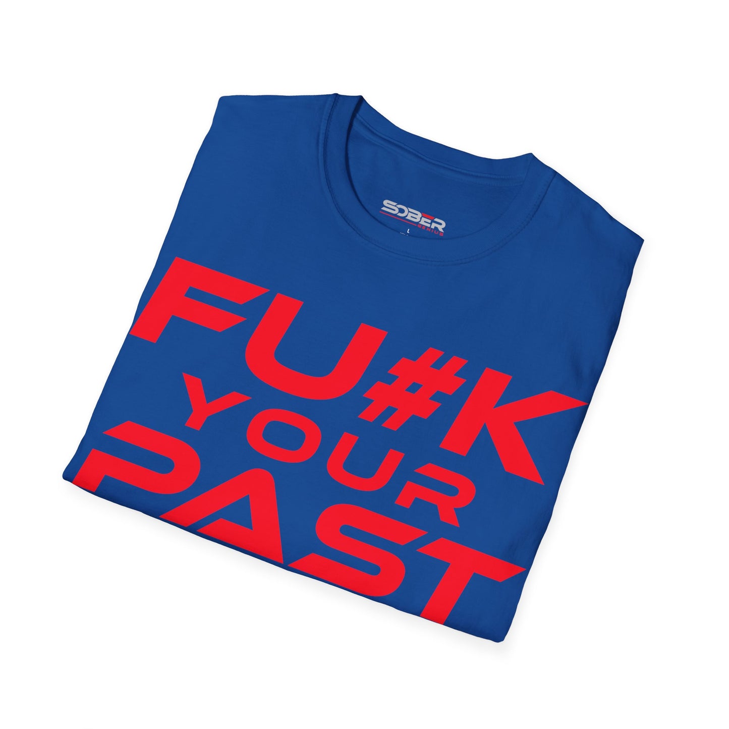 Fu#k Your Past - Unisex Softstyle T-Shirt