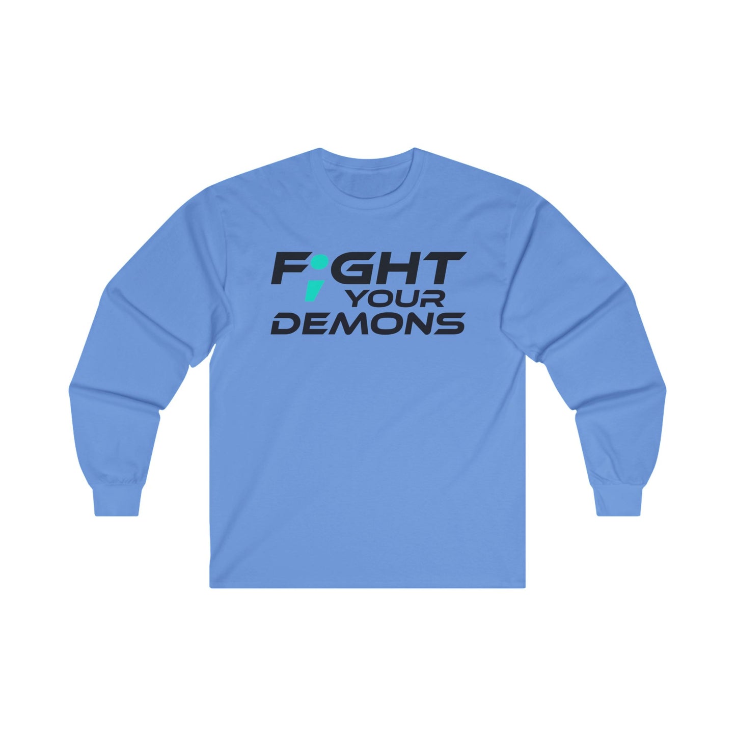 Fight Your Demons (Black Font) - Unisex Long Sleeve Tee - Motivational Apparel