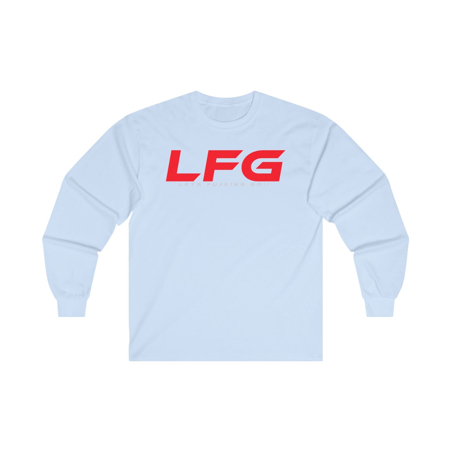 LFG -  Unisex Long Sleeve Tee - LFG (Let's F*cking Go!) - Casual Sportswear