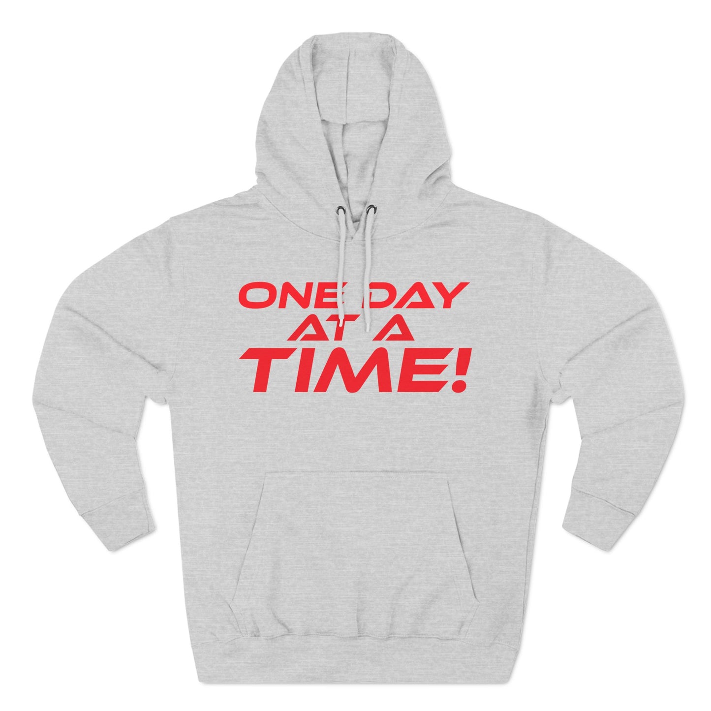 One Day at a Time - Cozy Fleece for Motivation - Inspirational Hoodie