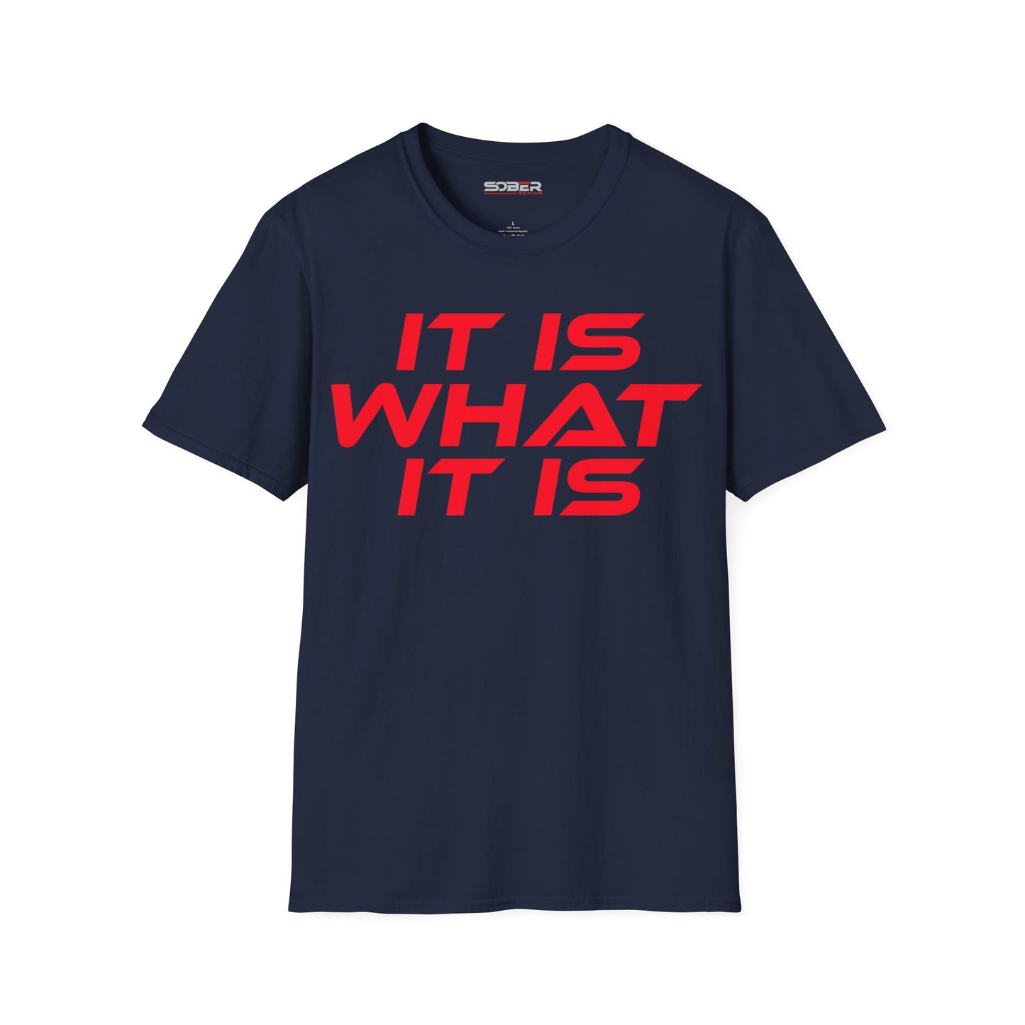 It Is What It Is - Unisex Softstyle T-Shirt