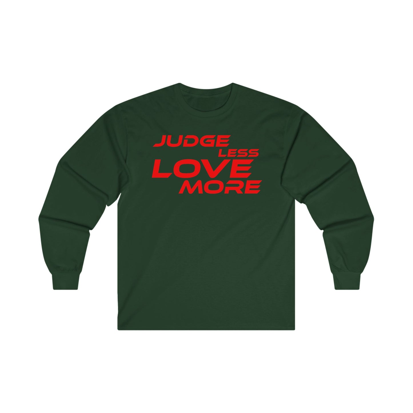 Judge Less Love More Long Sleeve Tee - Unisex Ultra Cotton