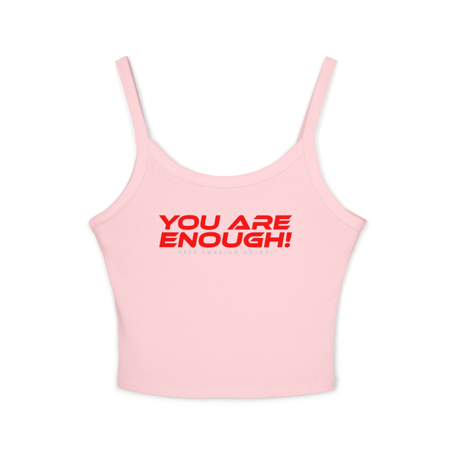 You Are Enough! - Women's Spaghetti Strap Tank Top - 'You Are Enough! Empowering