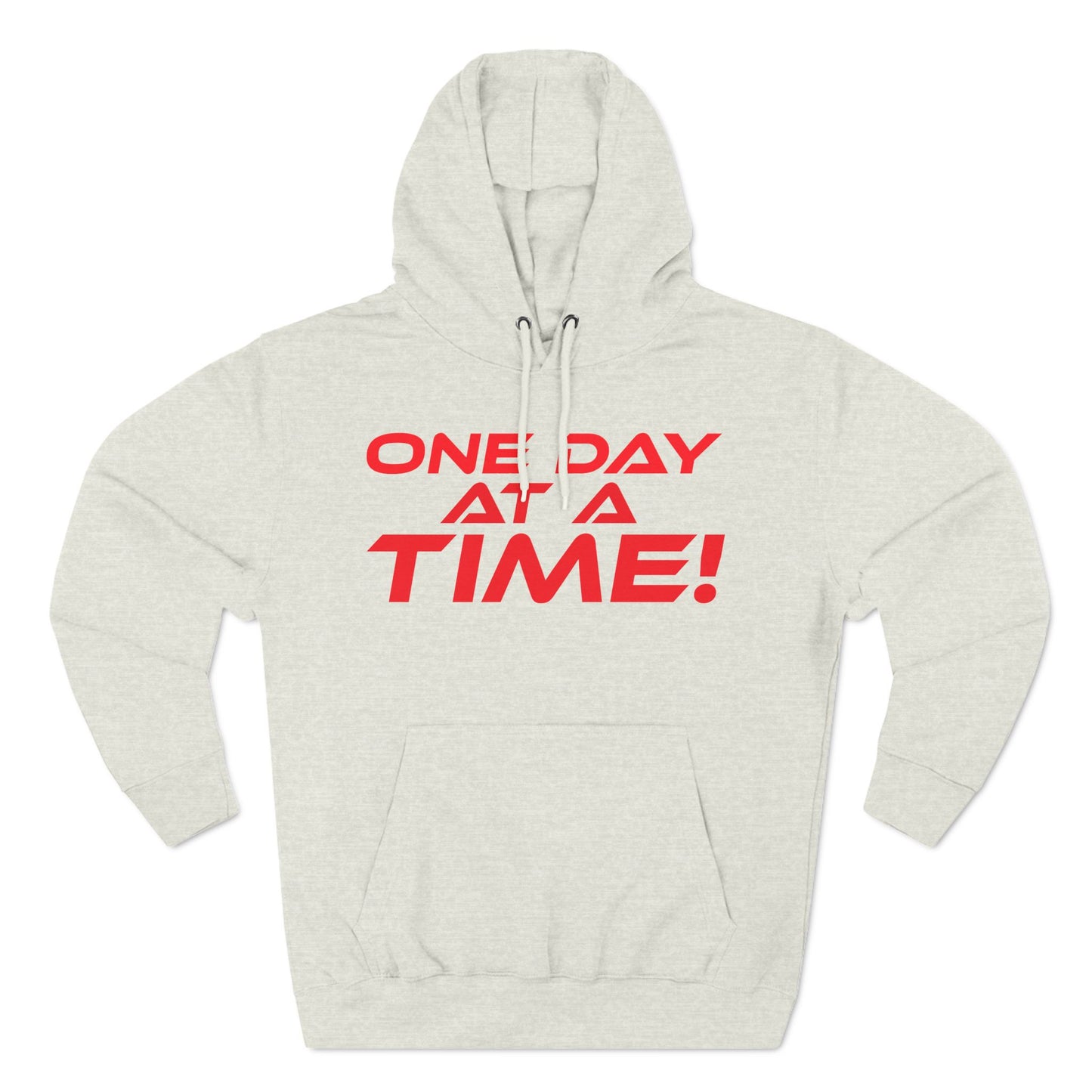 One Day at a Time - Cozy Fleece for Motivation - Inspirational Hoodie