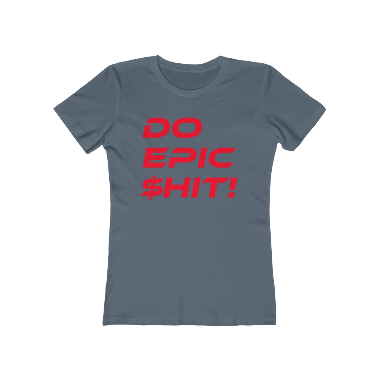 Do Epic $hit - The Boyfriend Tee for Women