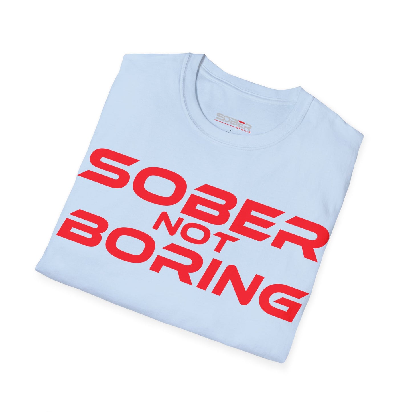 Sober Not Boring - Unisex Softstyle T-Shirt