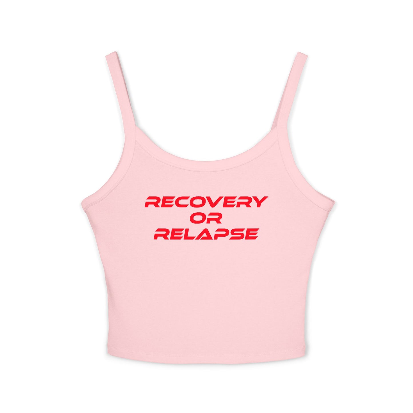 Recovery or Relapse - Women's Spaghetti Strap Tank Top - Motivational Fitness Apparel