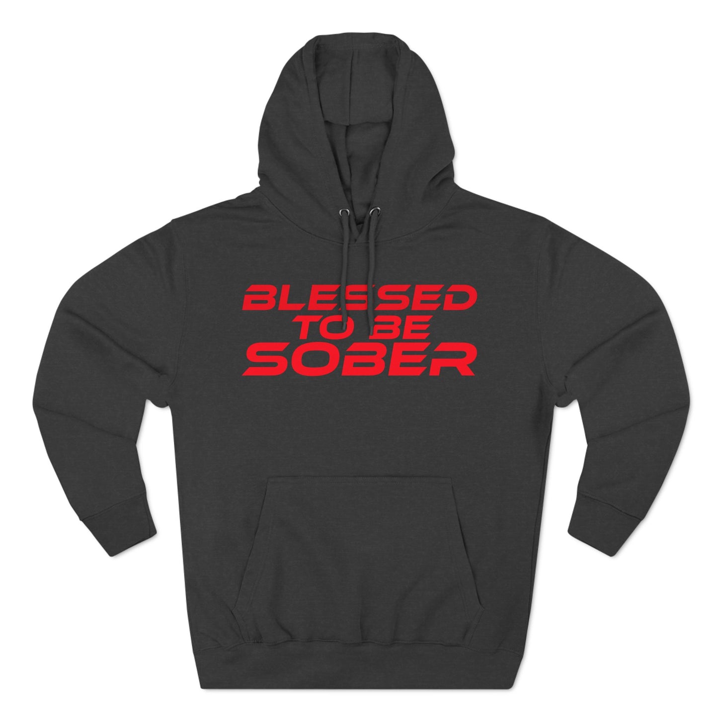 Blessed To Be Sober - Three-Panel Fleece Hoodie