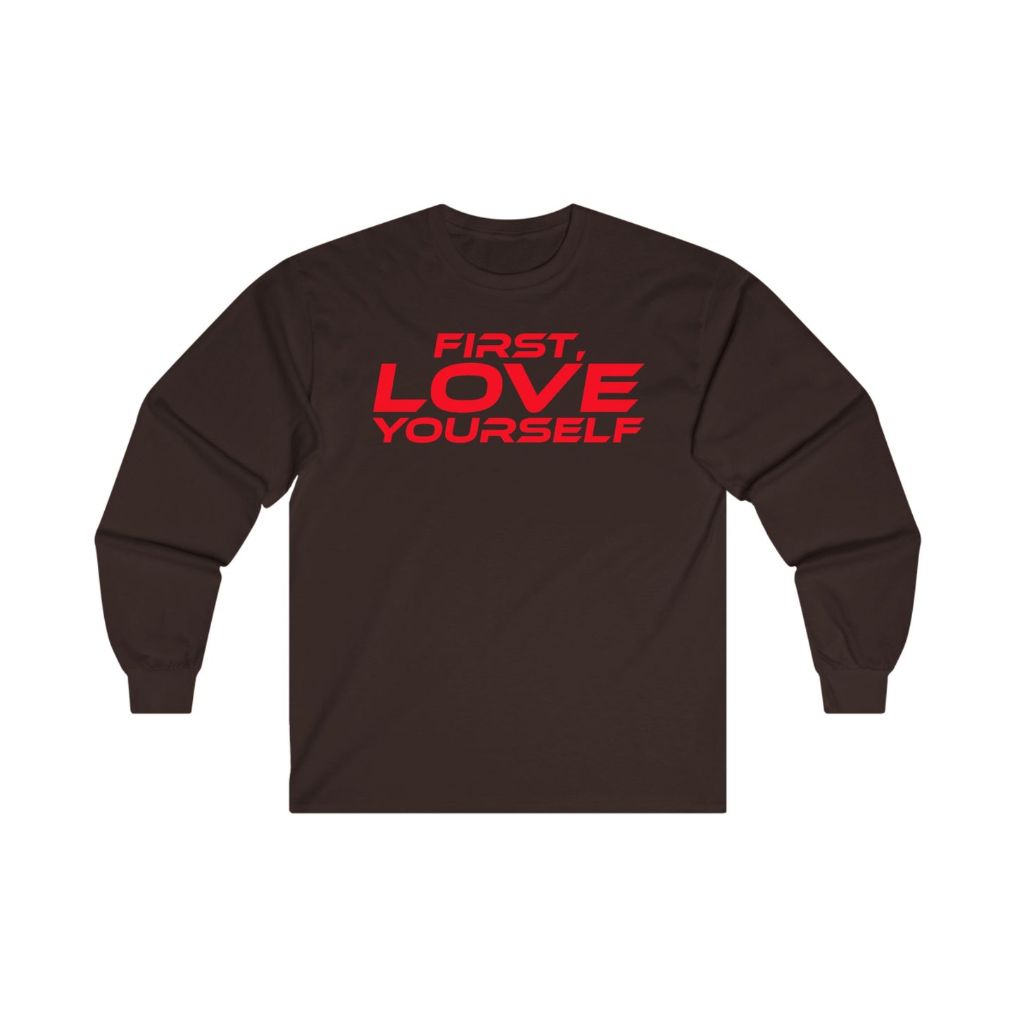 First, Love Yourself - Unisex Long Sleeve Tee - Motivational Blue Shirt