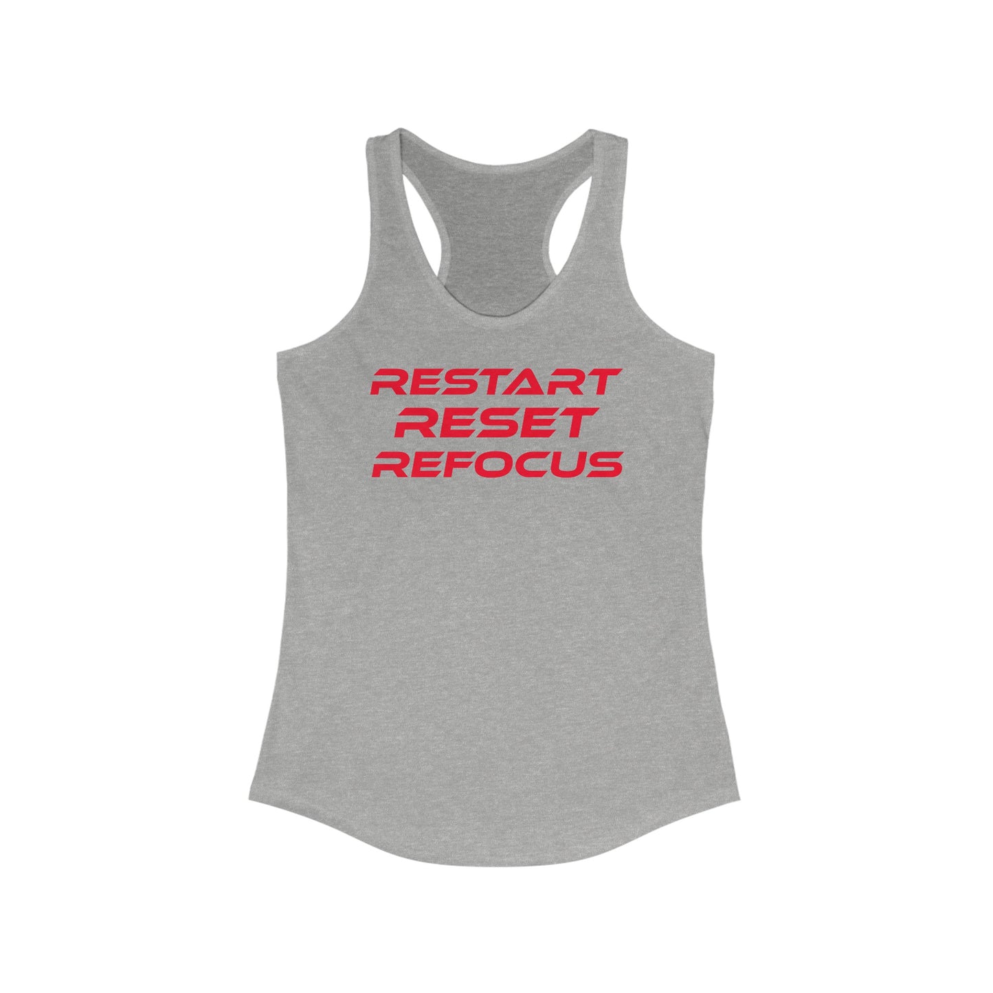 Restart, Reset, Refocus - Motivational Women's Racerback Tank - "Restart, Reset, Refocus"