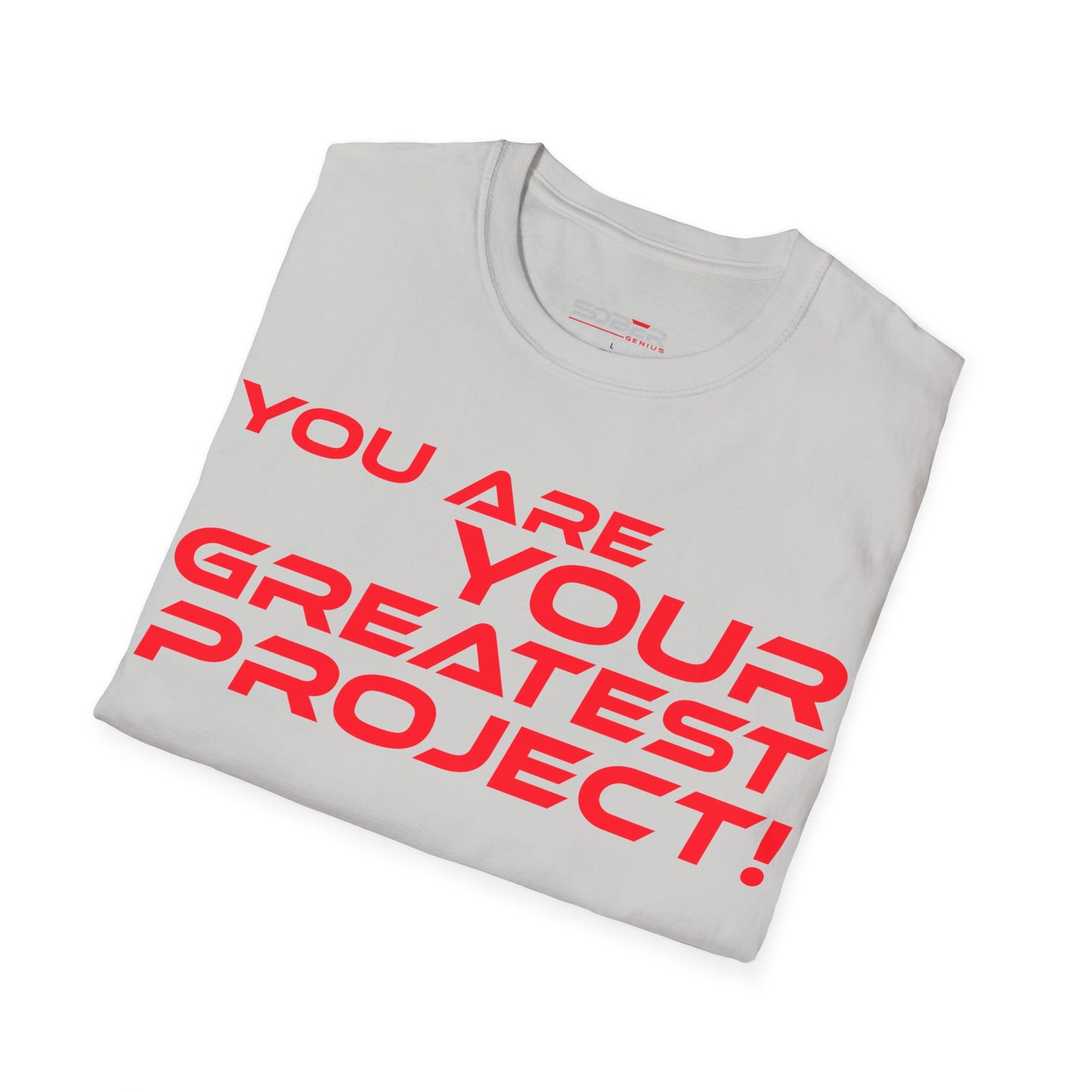 You Are Your Greatest Project! - Inspirational Unisex Softstyle T-Shirt - 'You Are Your Greatest Project!'