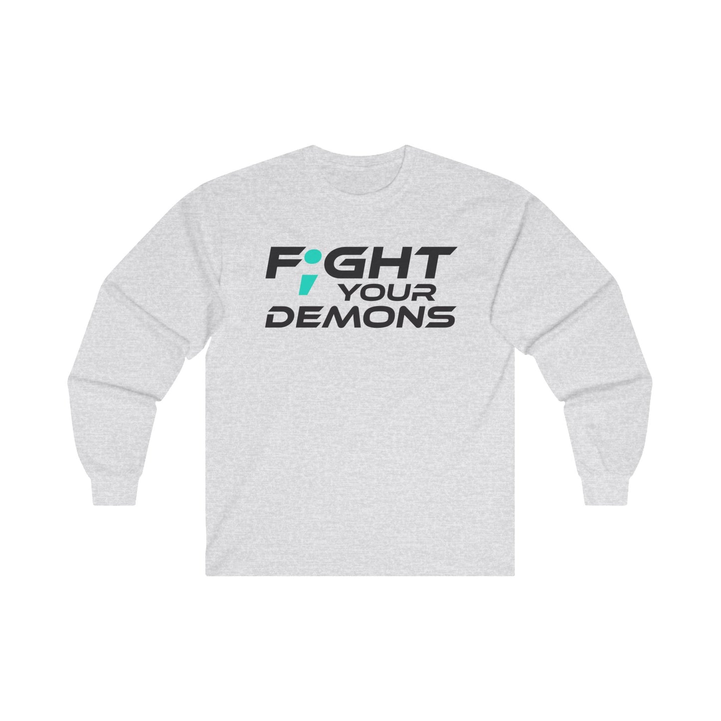 Fight Your Demons (Black Font) - Unisex Long Sleeve Tee - Motivational Apparel