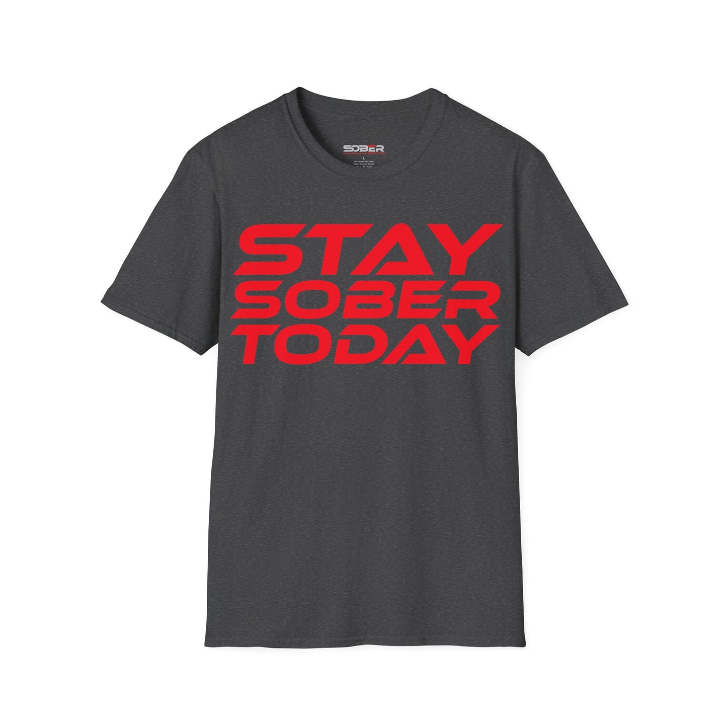 Stay Sober Today - Unisex Softstyle T-Shirt - Motivational Graphic Tee