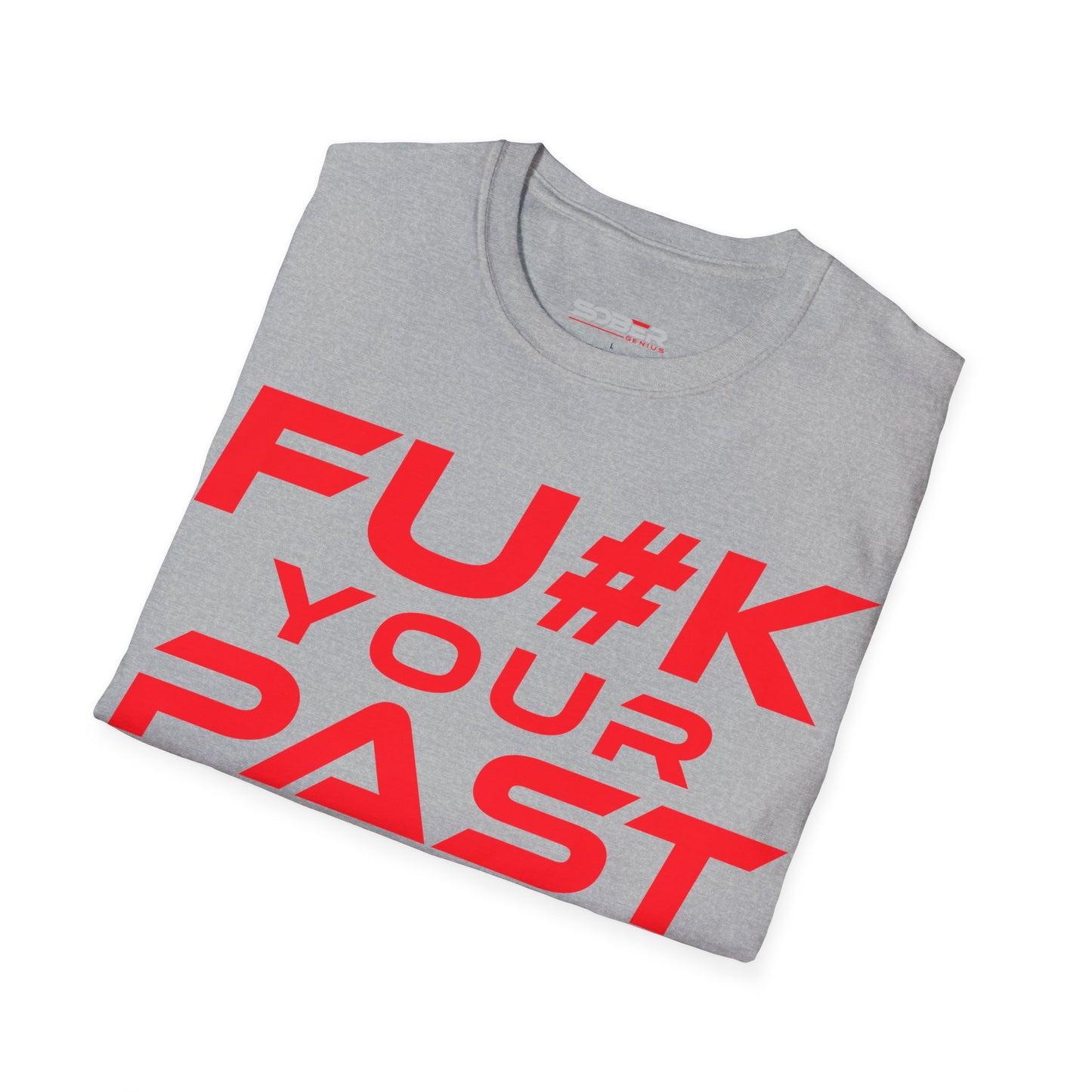 Fu#k Your Past - Unisex Softstyle T-Shirt