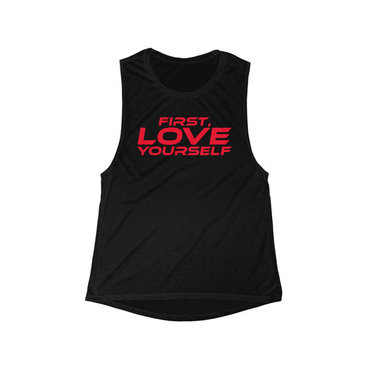 First, Love Yourself - Women's Flowy Scoop Muscle Tank