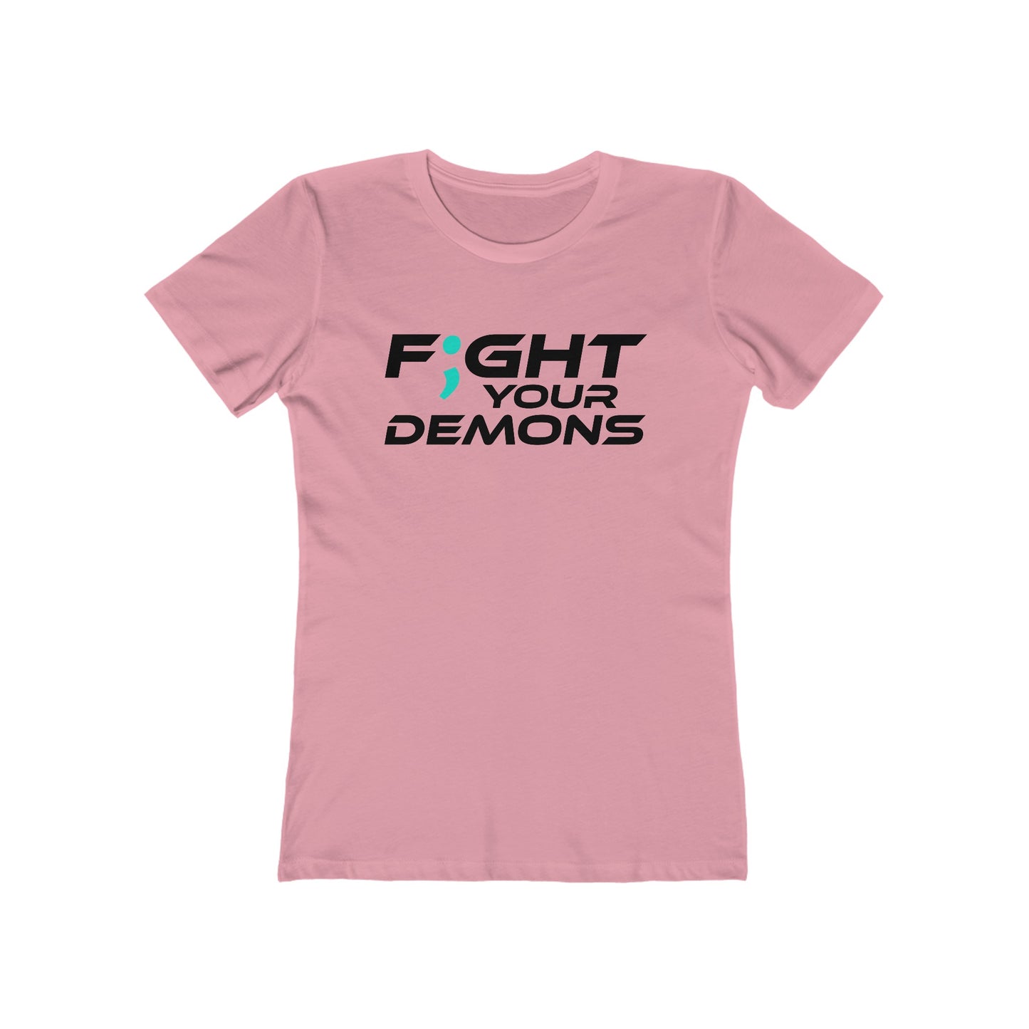 F;ght Your Demons (BLACK) - The Boyfriend Tee for Women