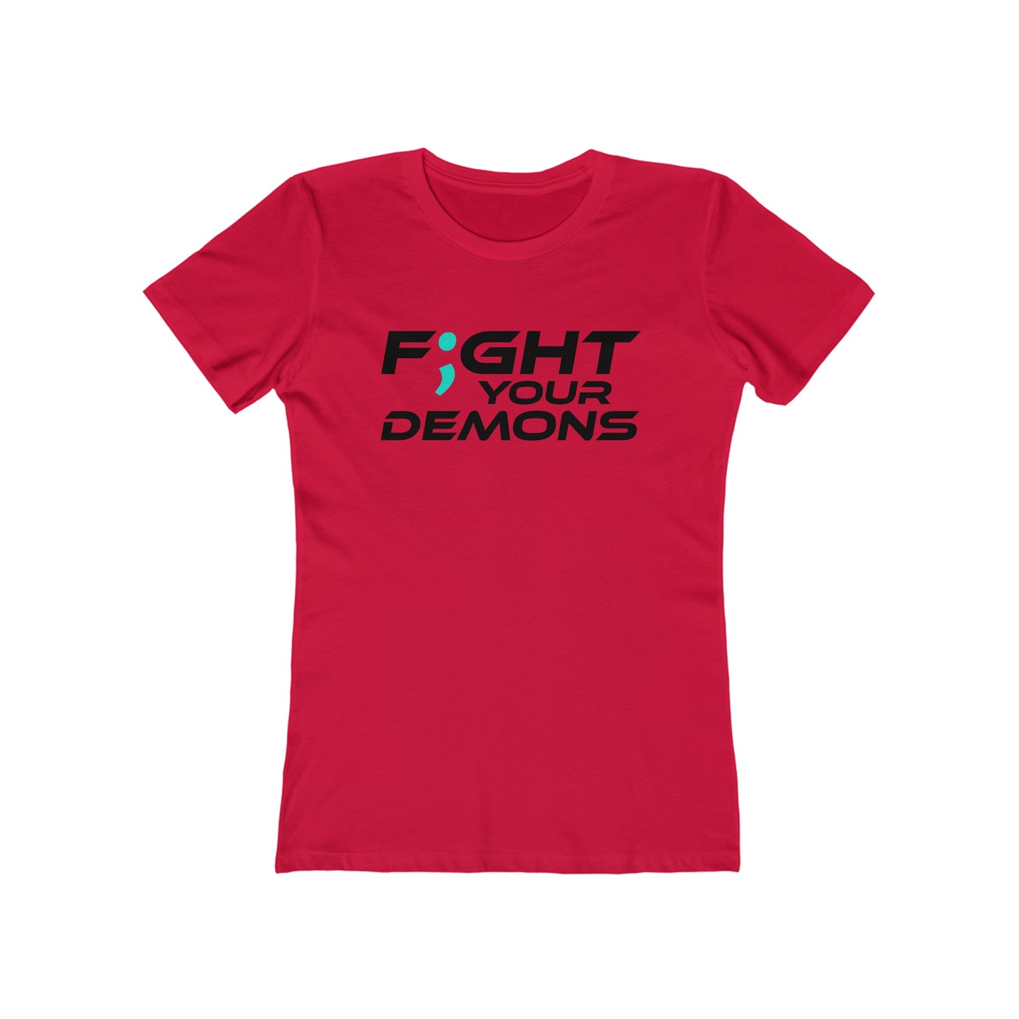 F;ght Your Demons (BLACK) - The Boyfriend Tee for Women