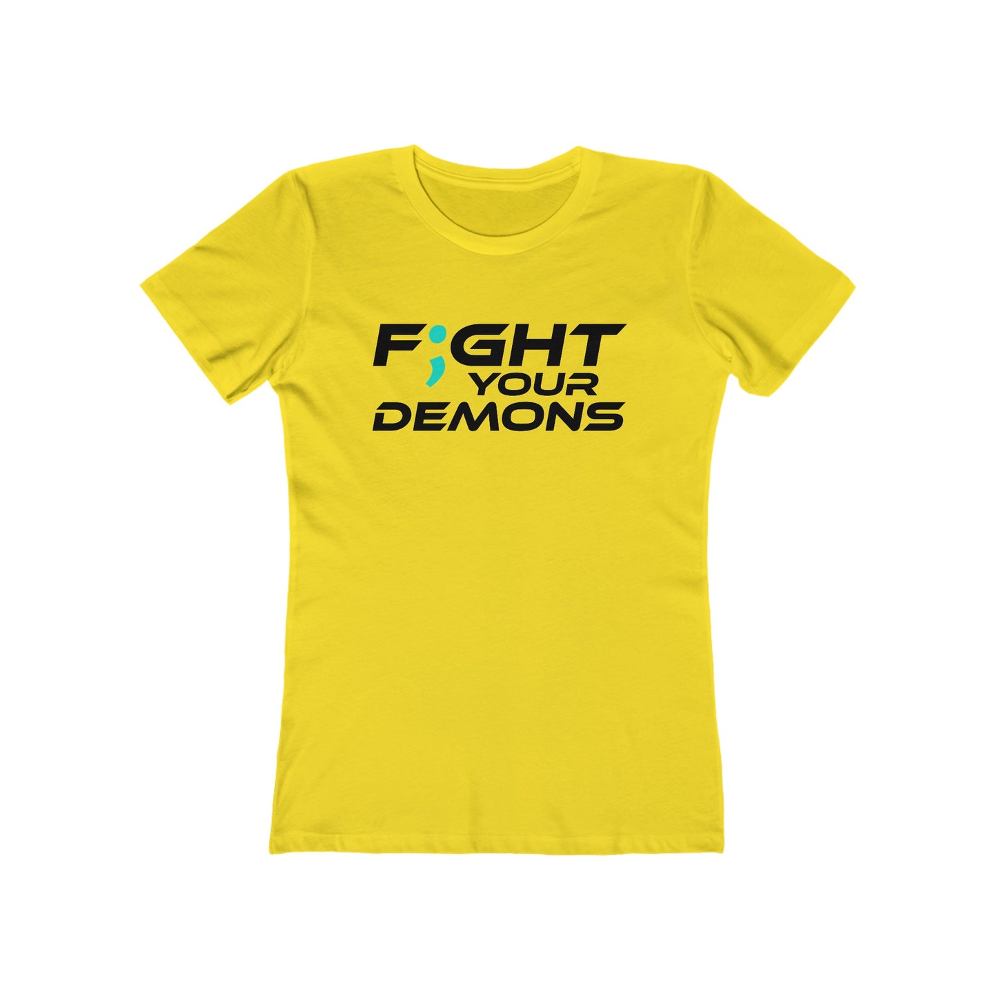 F;ght Your Demons (BLACK) - The Boyfriend Tee for Women