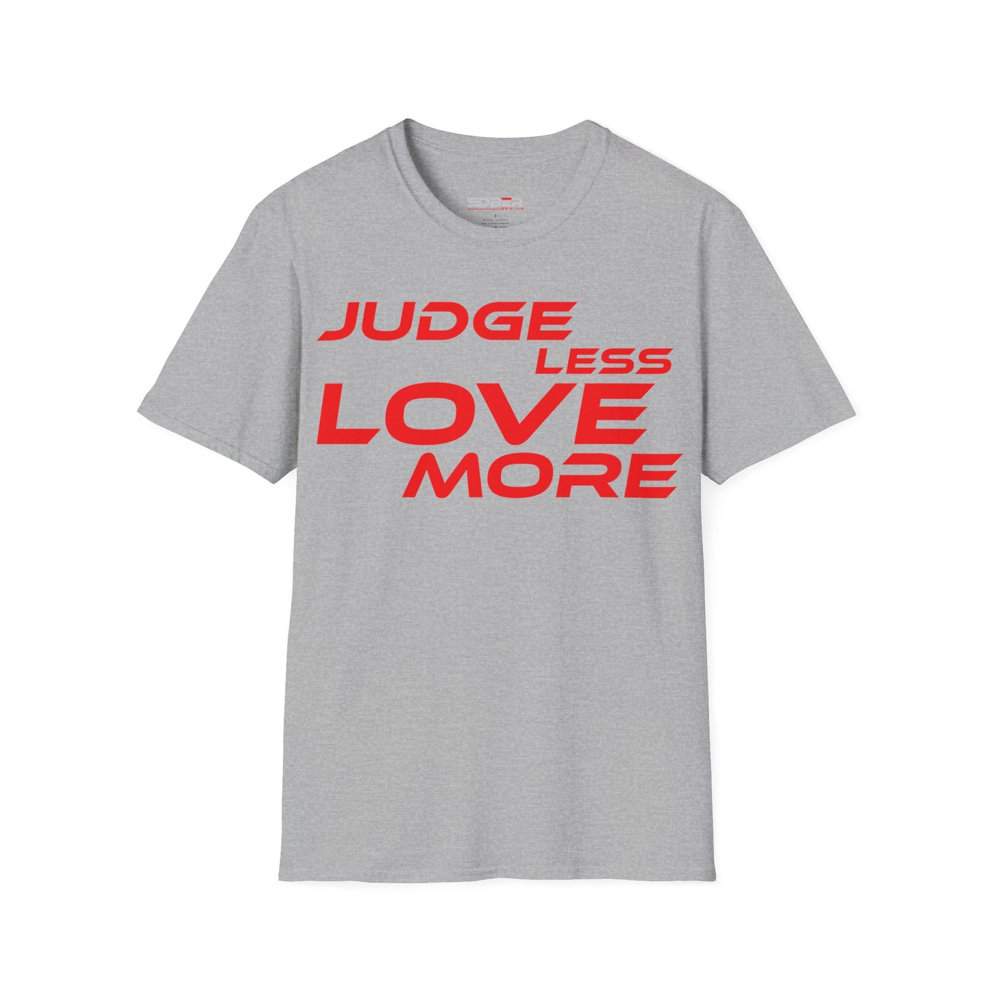 Judge Less Love More Unisex T-Shirt