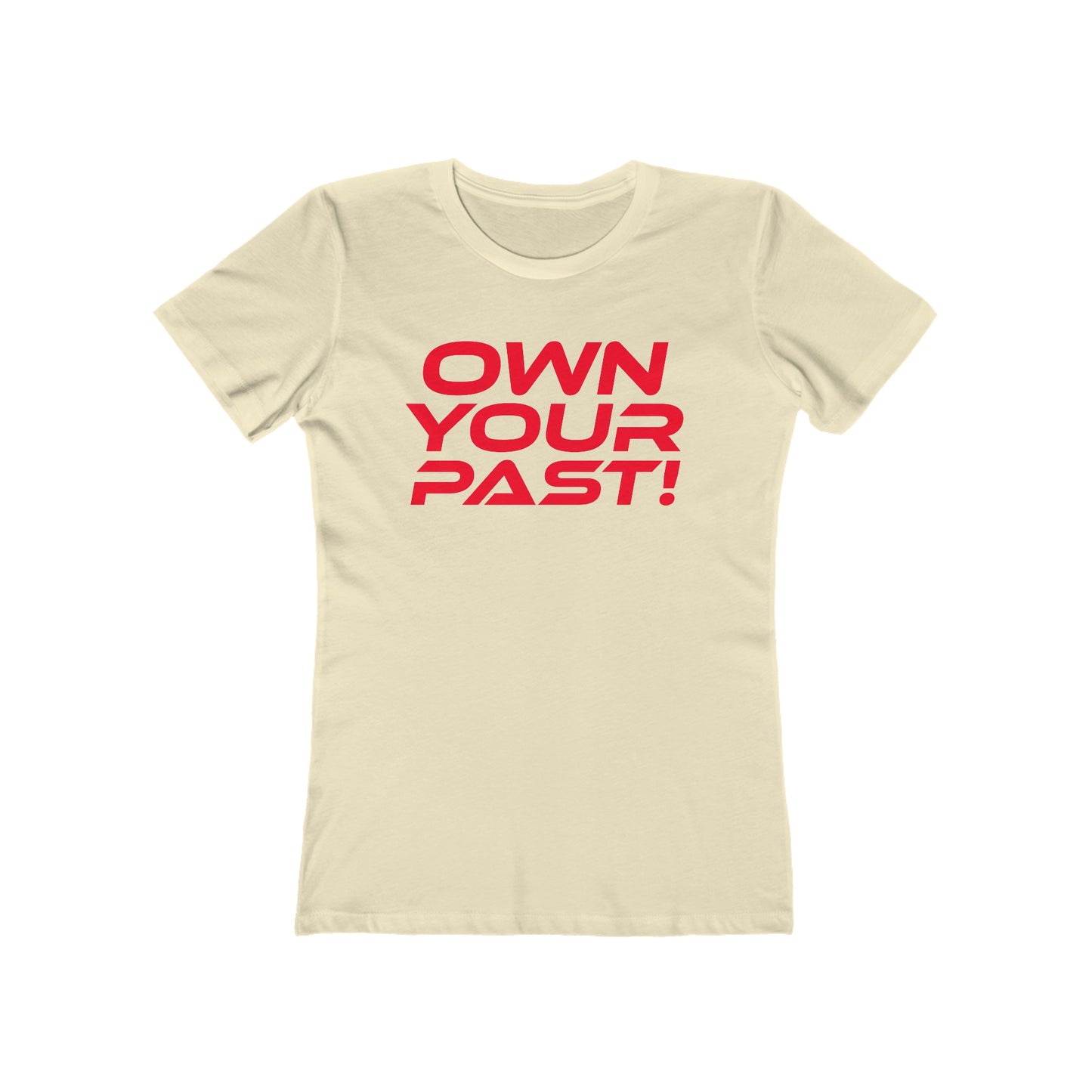 Own Your Past - The Boyfriend Tee for Women