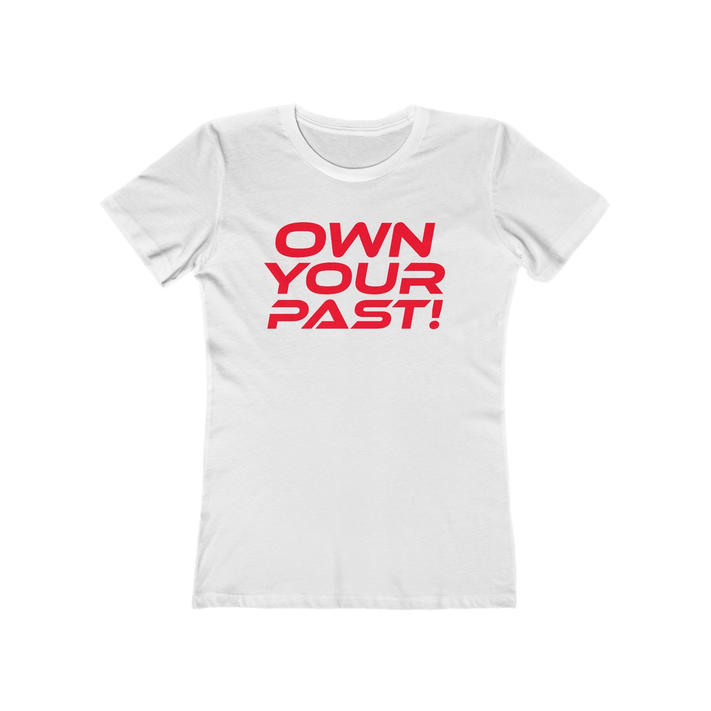 Own Your Past - The Boyfriend Tee for Women