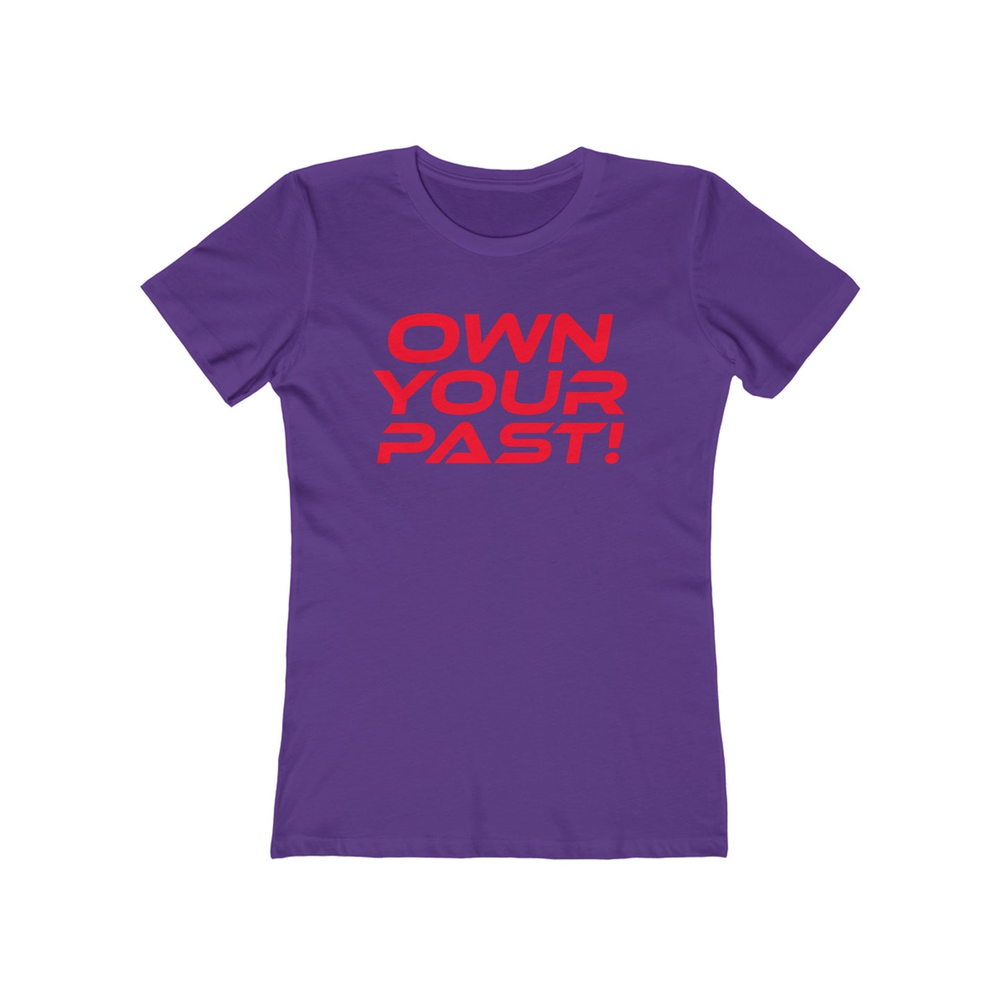 Own Your Past - The Boyfriend Tee for Women