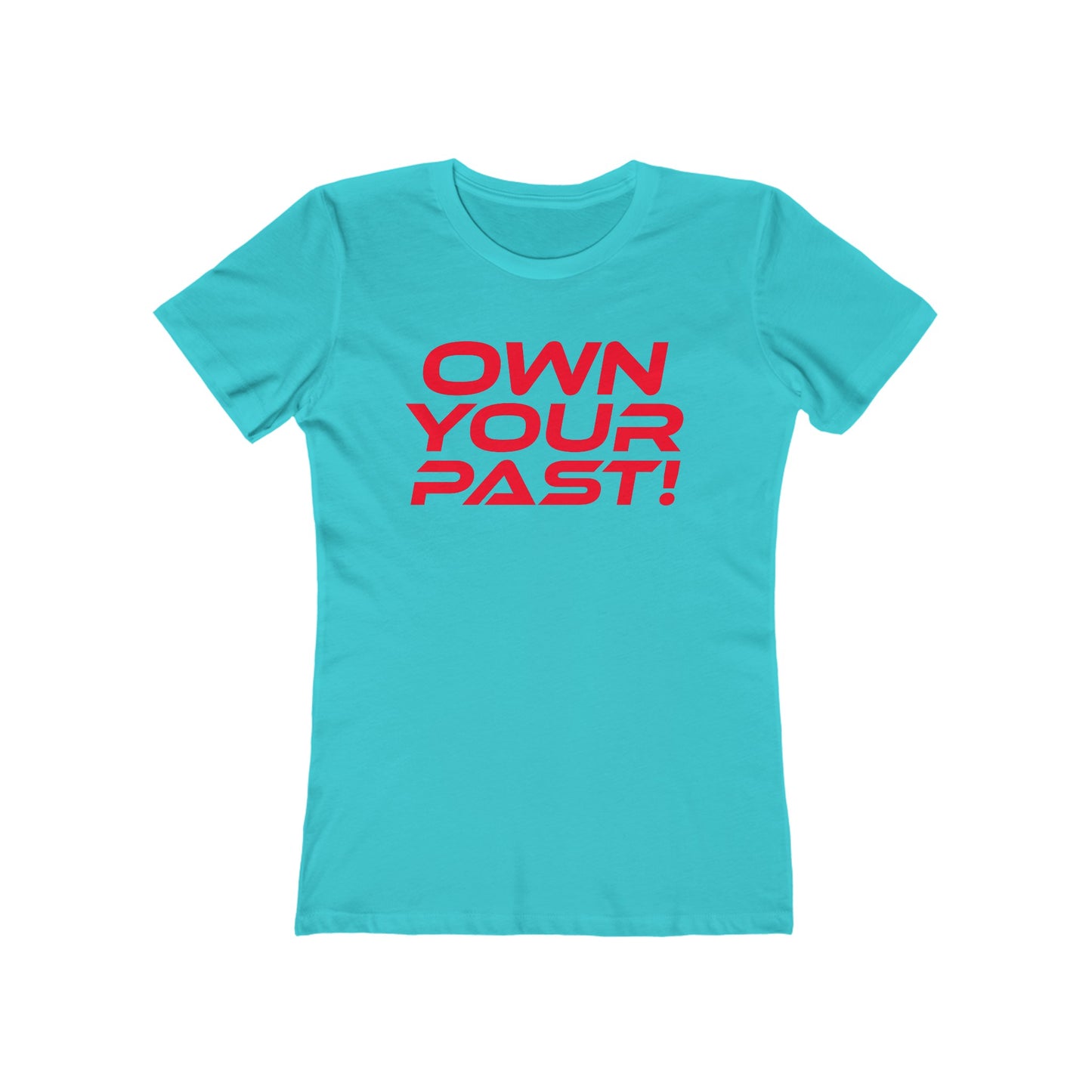 Own Your Past - The Boyfriend Tee for Women